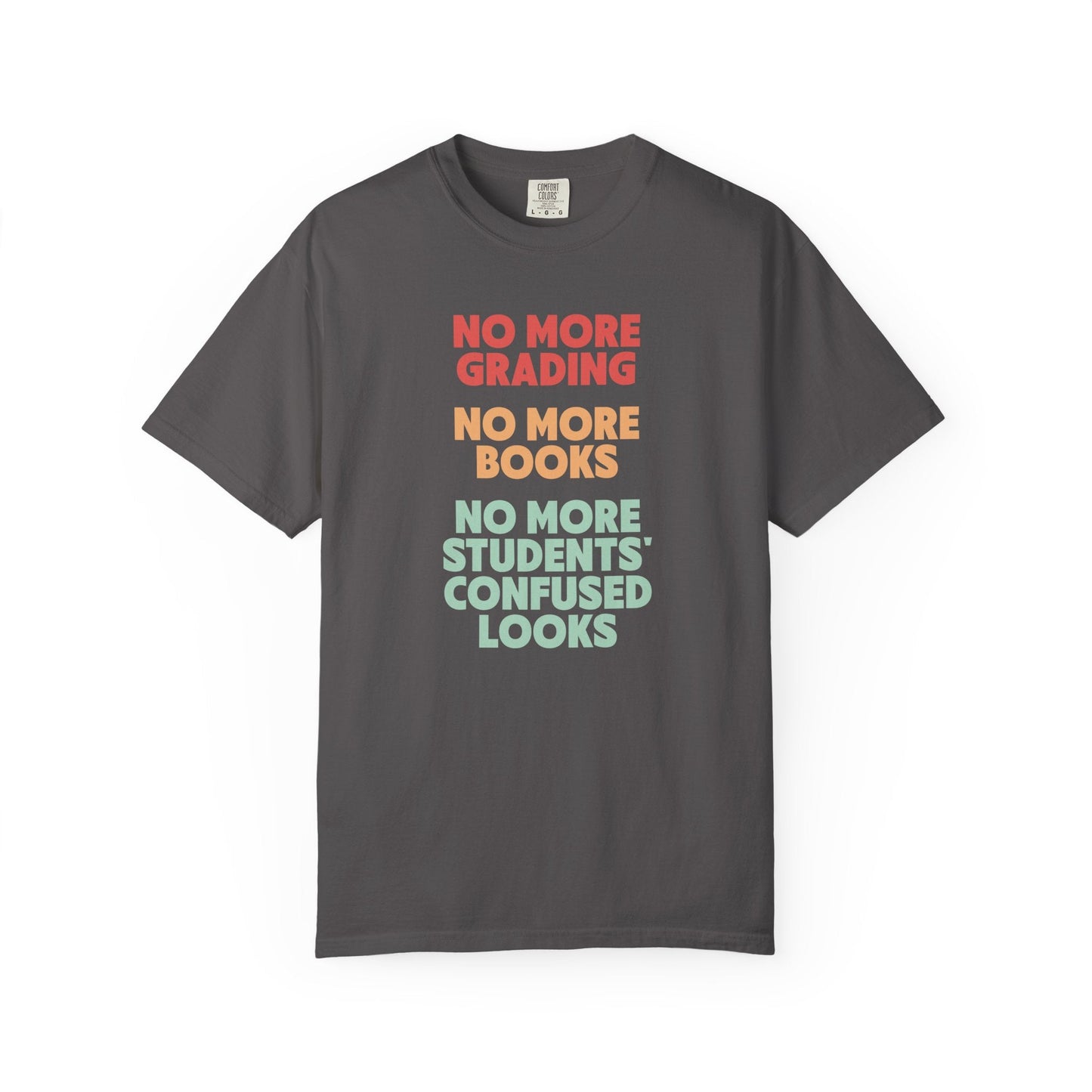 No More Grading Teacher Retirement T-Shirt