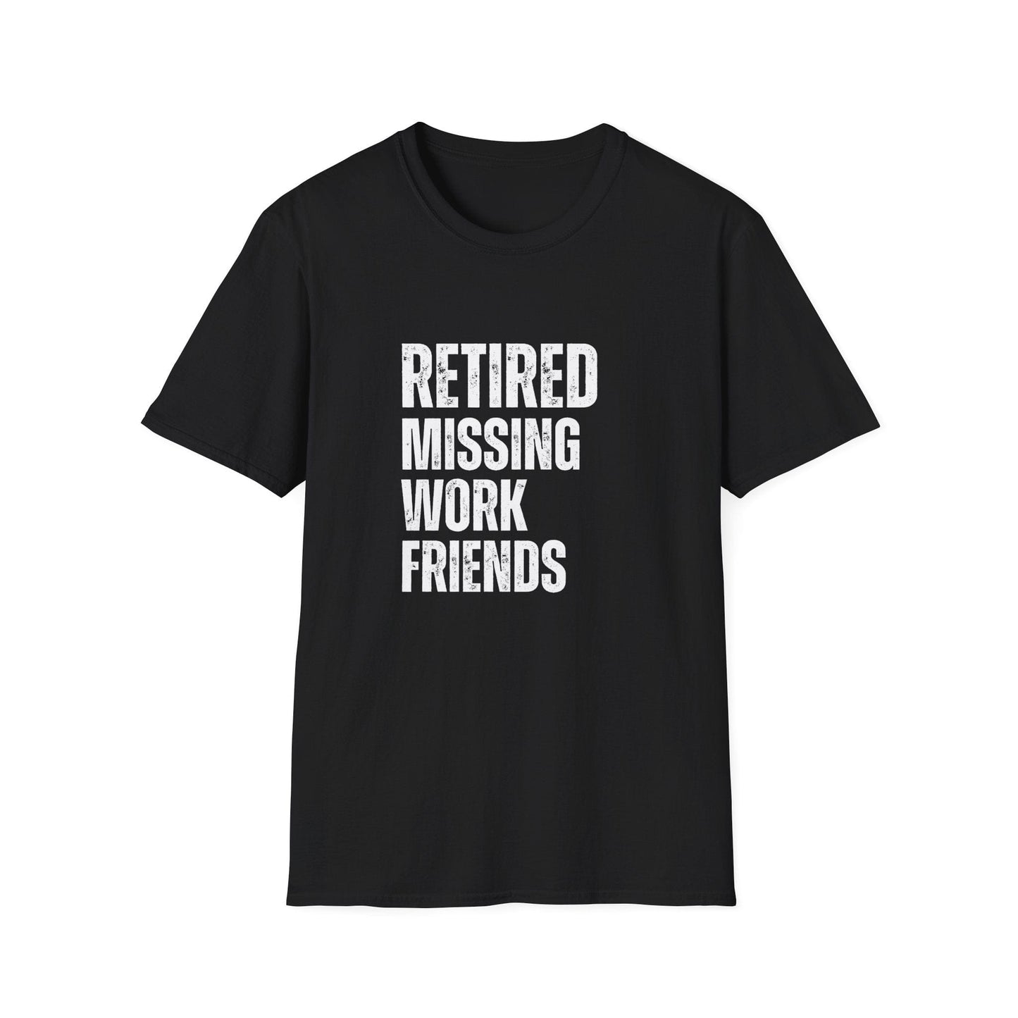 Retired Missing Work Friends Block Text T-Shirt