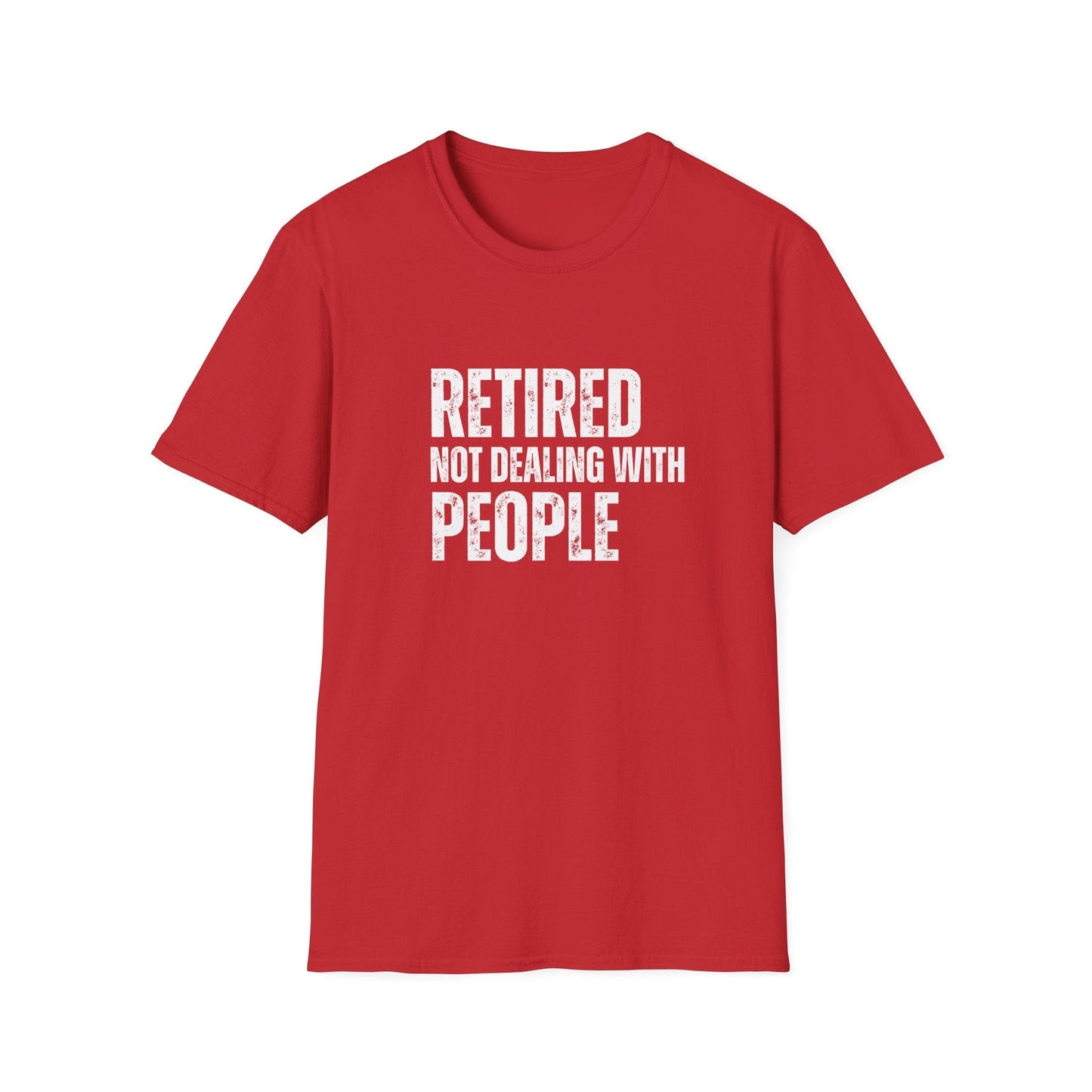 Retired Not Dealing With People Block Text T-Shirt