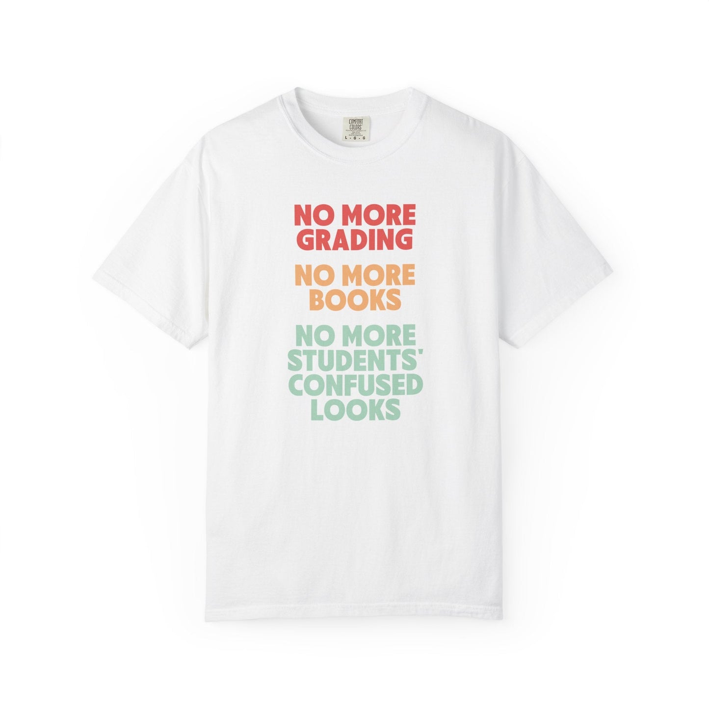 No More Grading Teacher Retirement T-Shirt