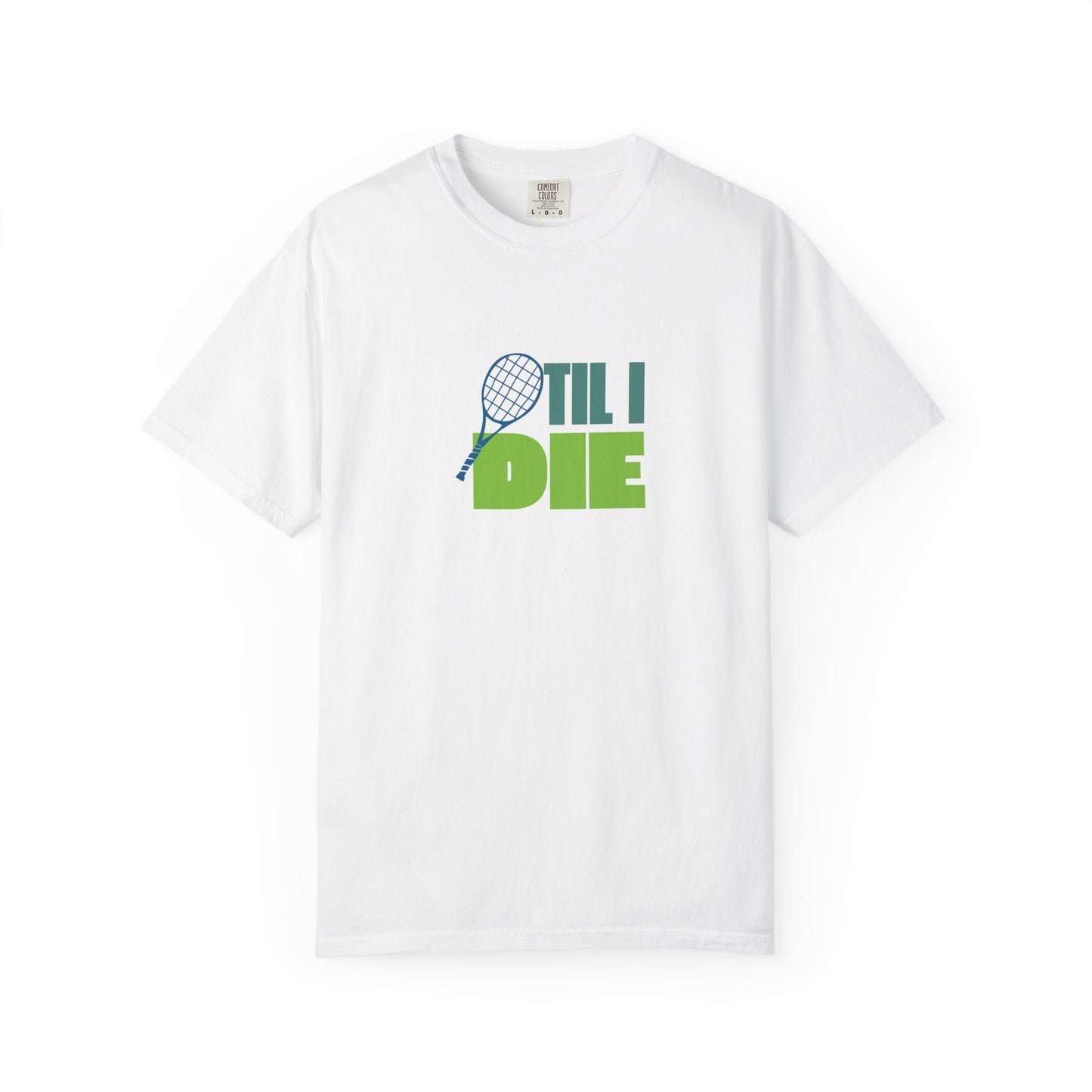 Tennis Til I Die T-Shirt