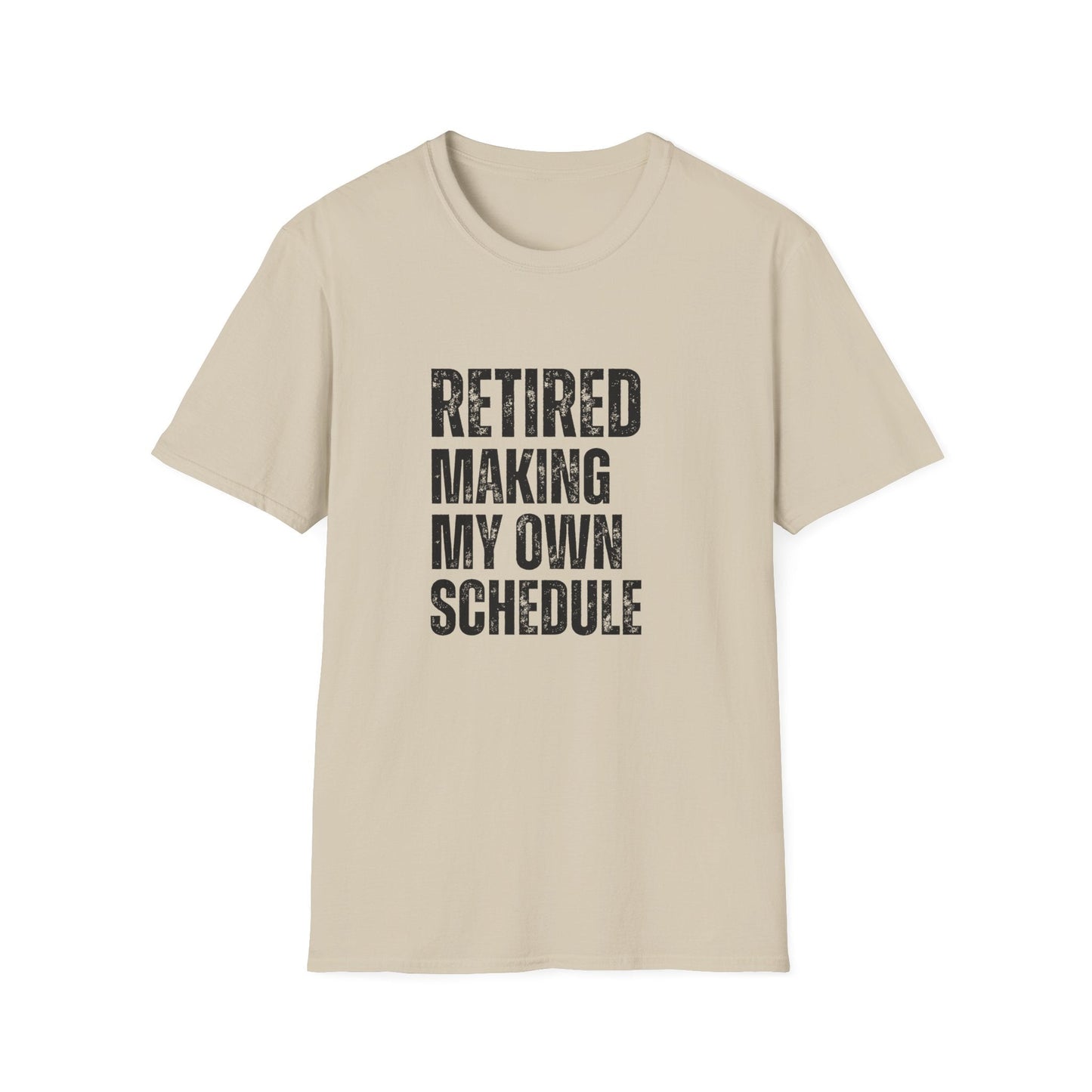 Retired Making My Own Schedule Block Text T-Shirt
