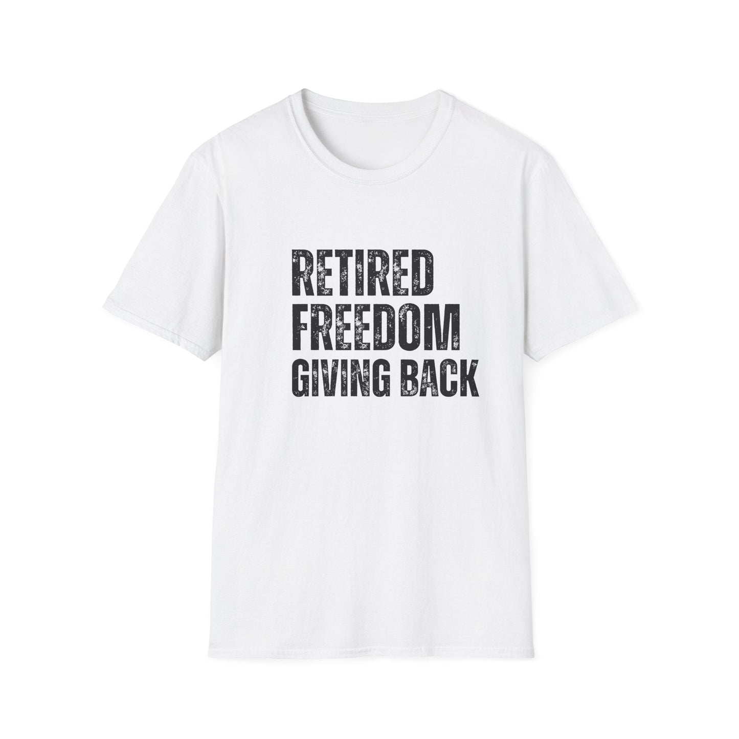 Retired Freedom Giving Back Block Text T-Shirt