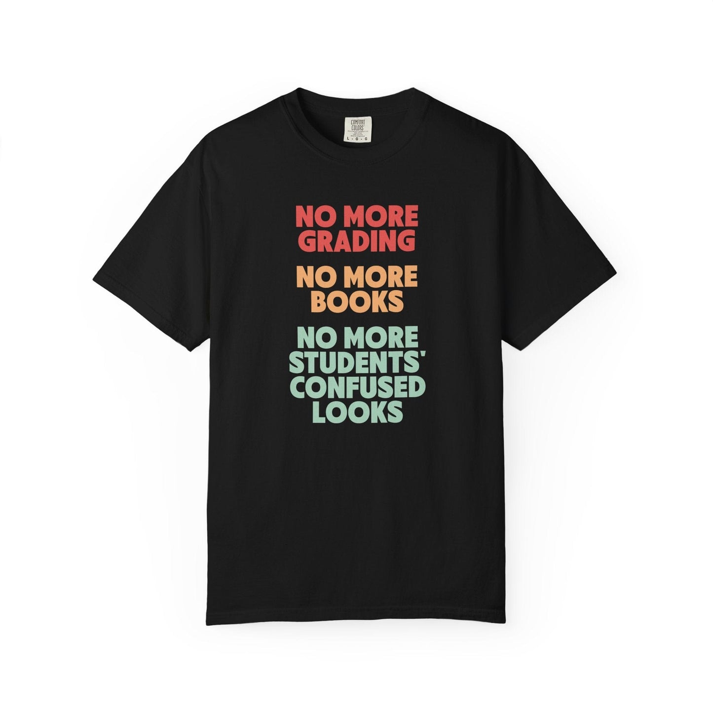 No More Grading Teacher Retirement T-Shirt