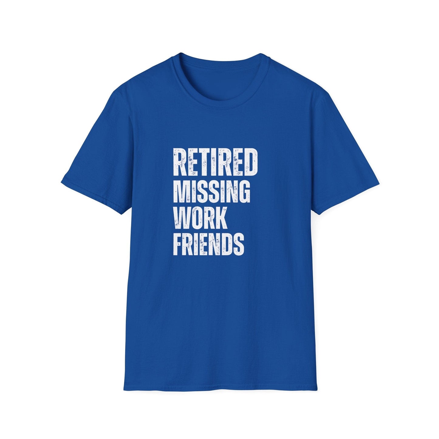 Retired Missing Work Friends Block Text T-Shirt