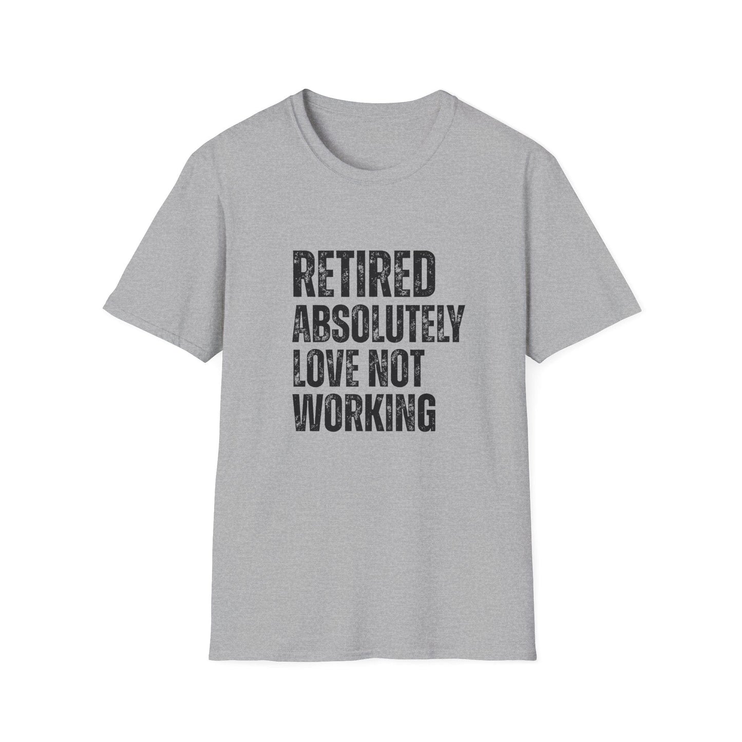Retired Absolutely Love Not Working Block Text T-Shirt