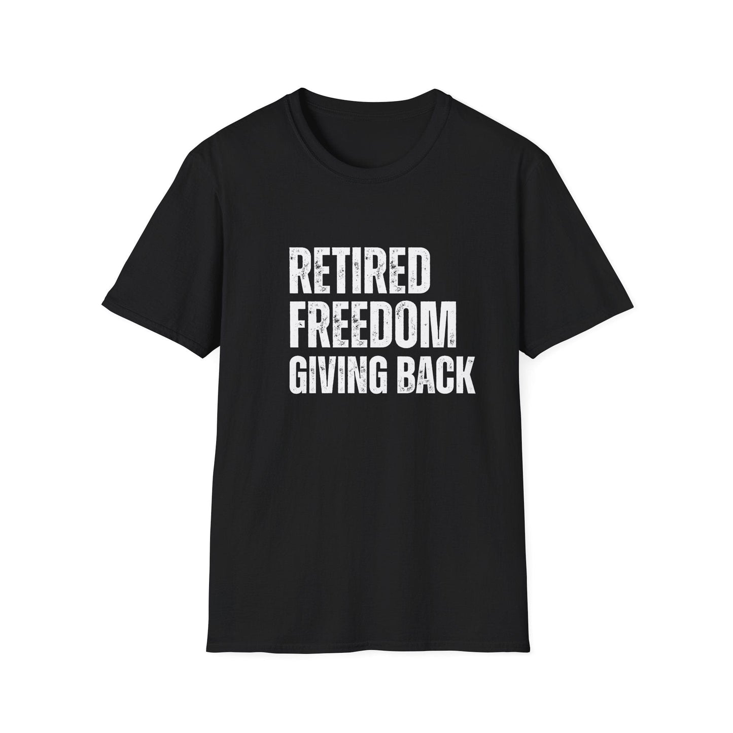 Retired Freedom Giving Back Block Text T-Shirt