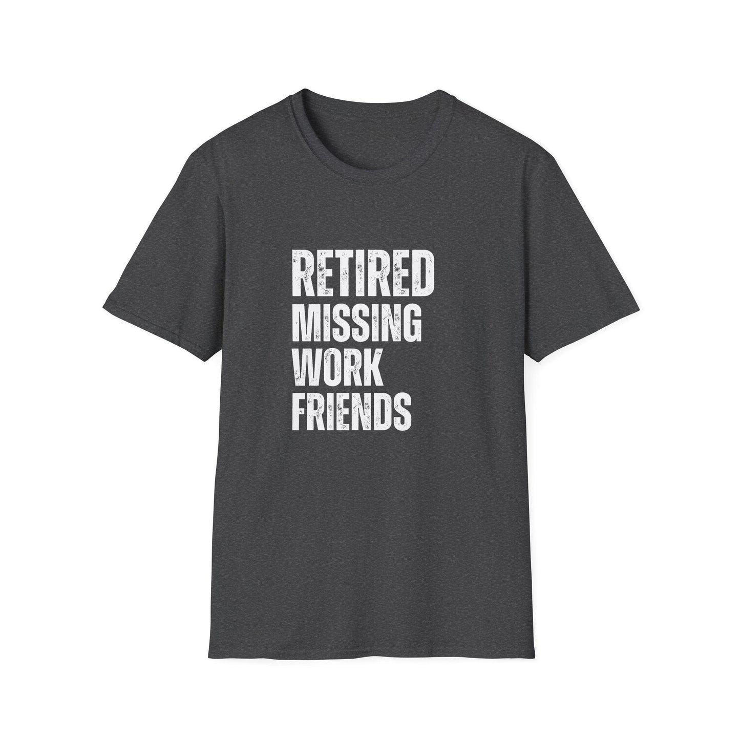 Retired Missing Work Friends Block Text T-Shirt