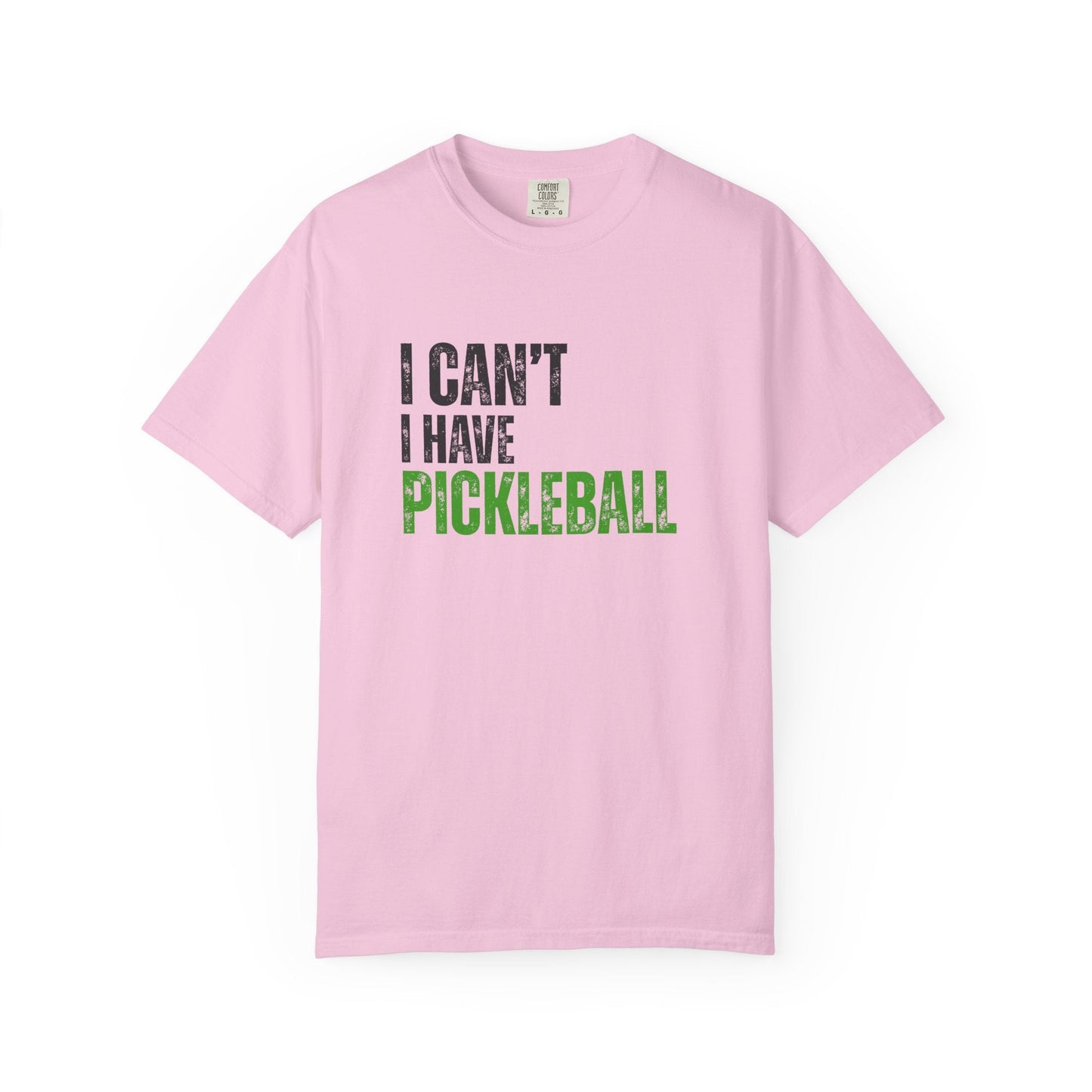 I Can't I Have Pickleball T-Shirt