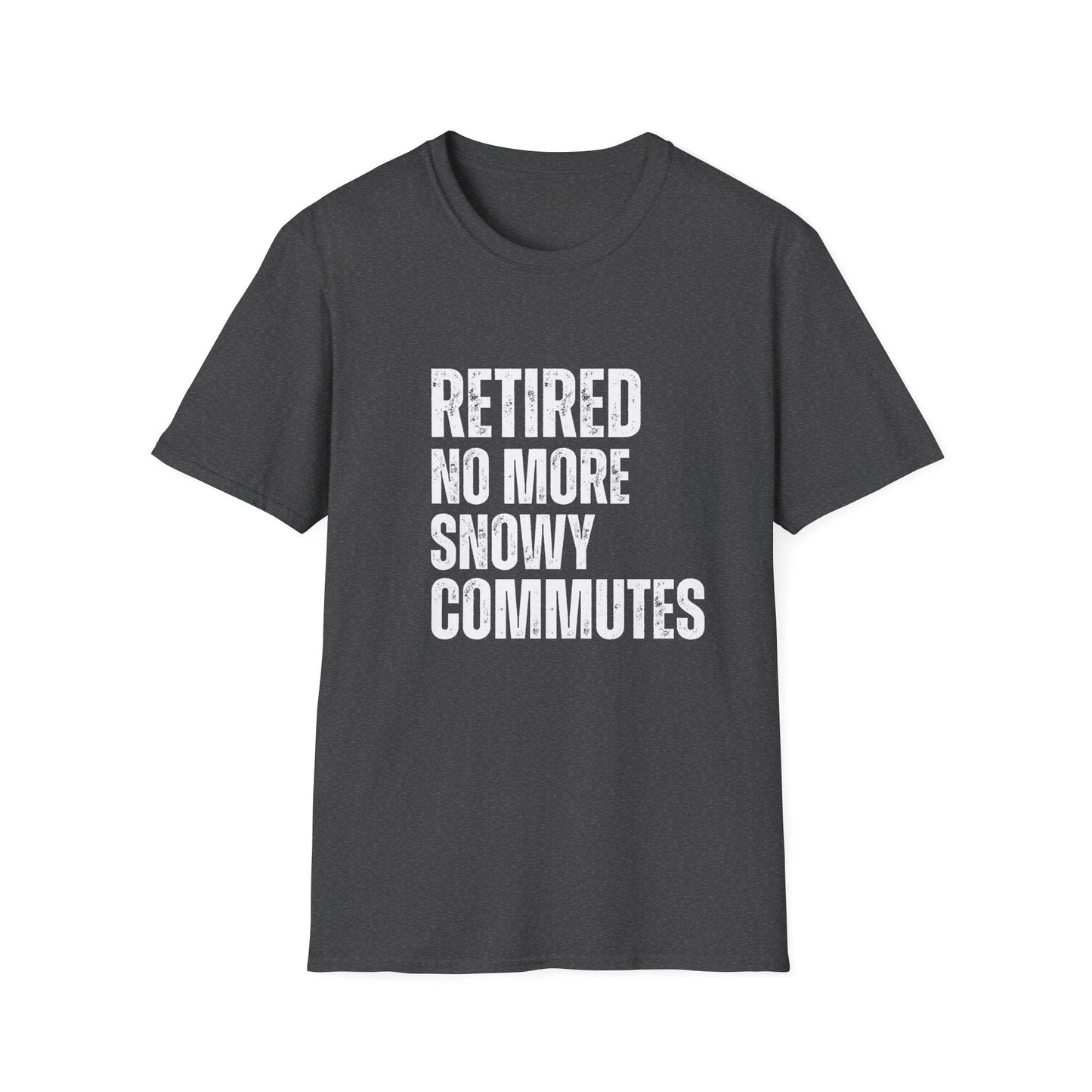 Retired No More Snowy Commutes Block Text T-Shirt