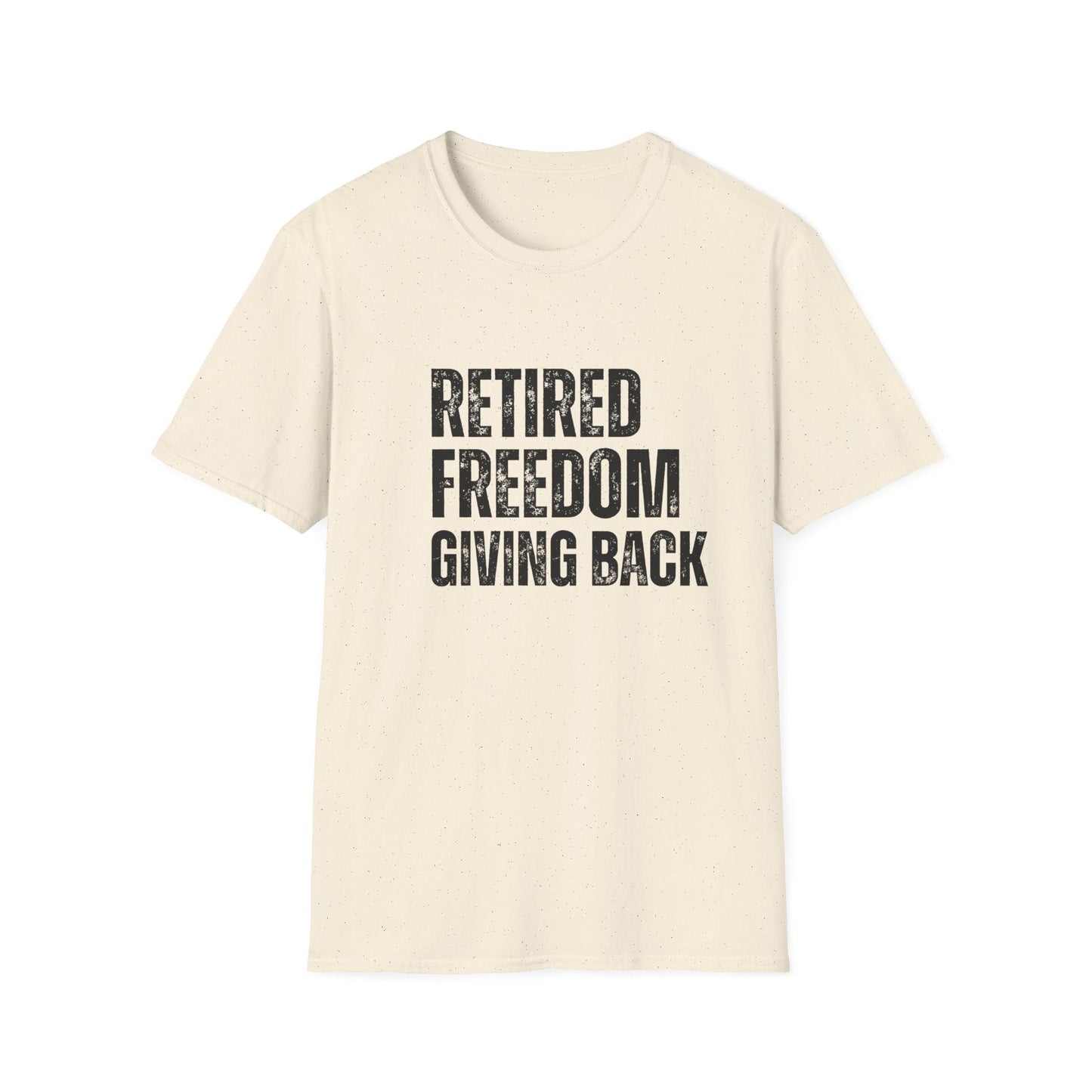Retired Freedom Giving Back Block Text T-Shirt