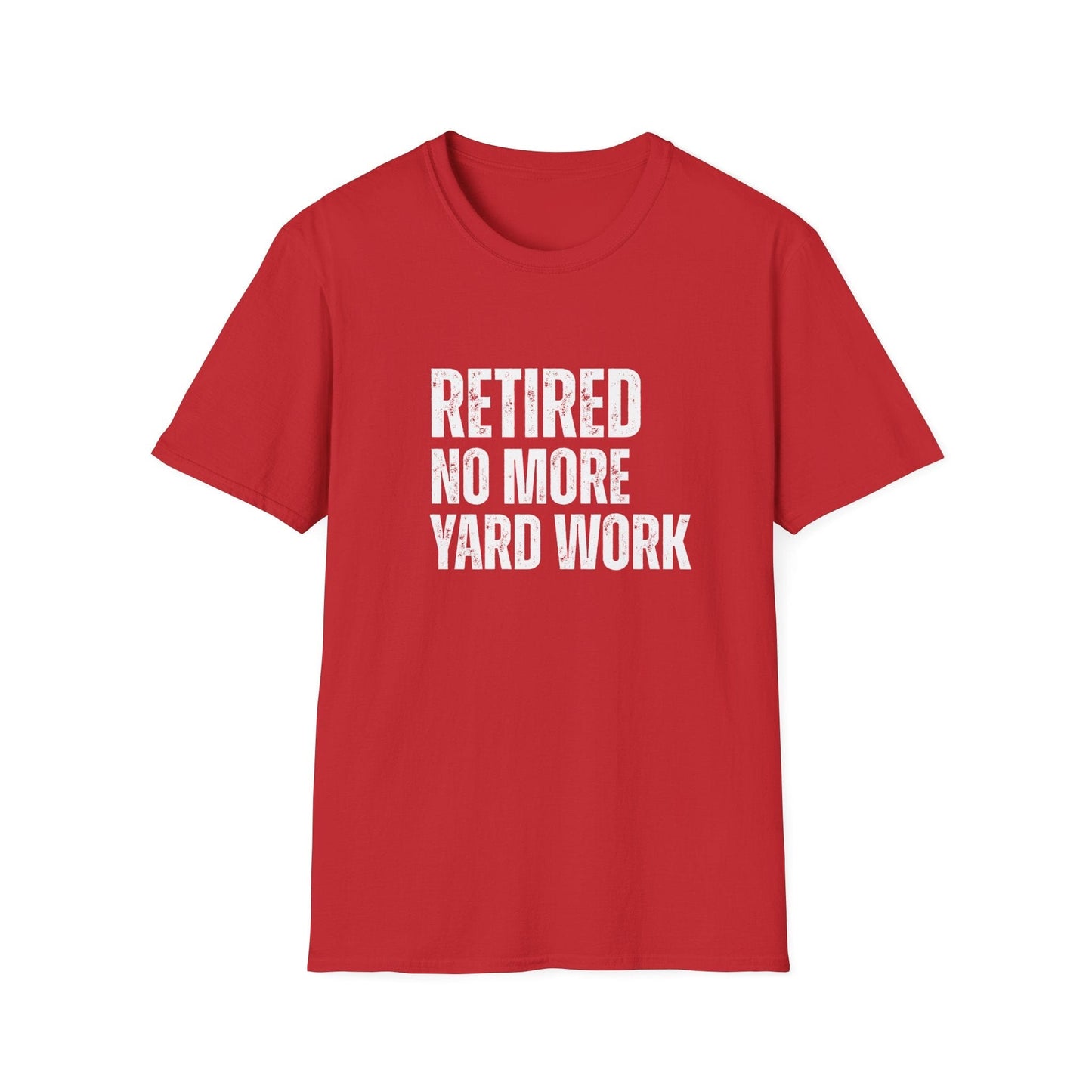 Retired No More Yard Work Block Text T-Shirt