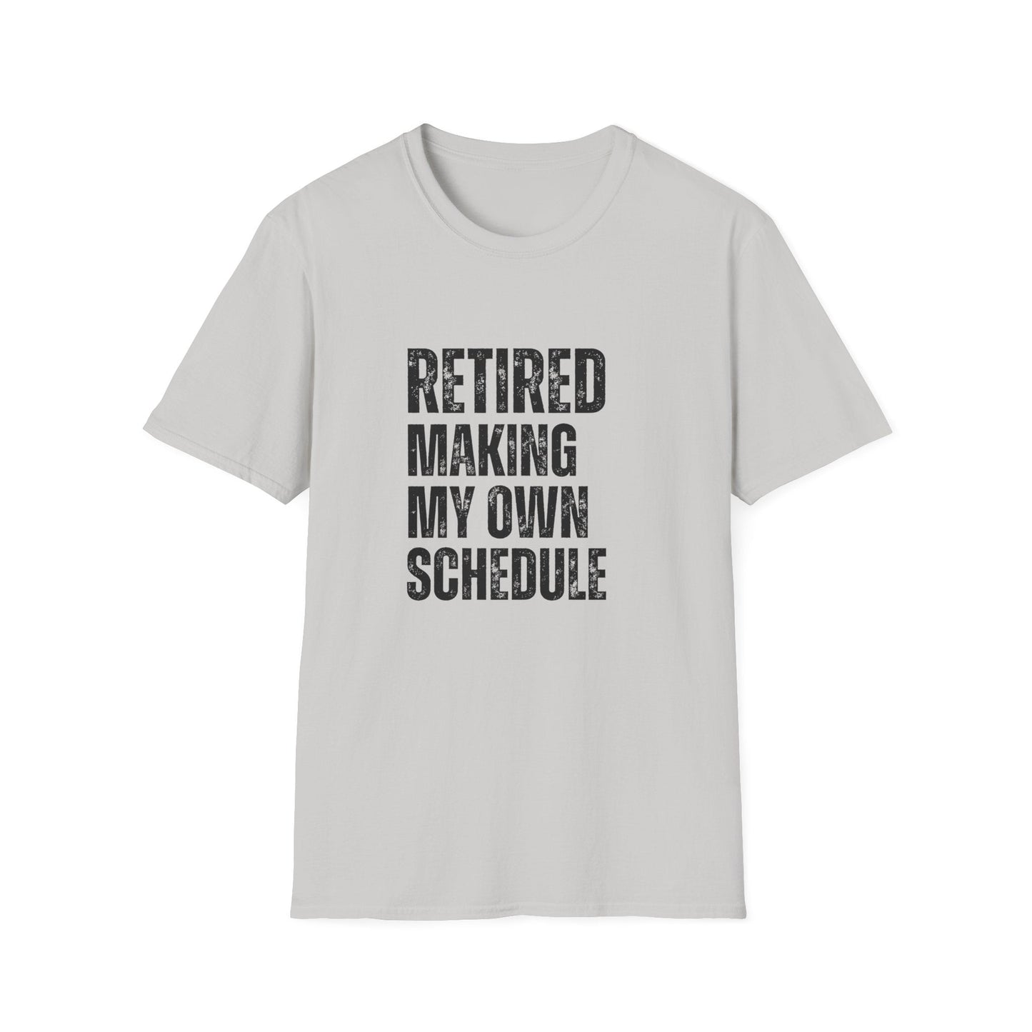 Retired Making My Own Schedule Block Text T-Shirt