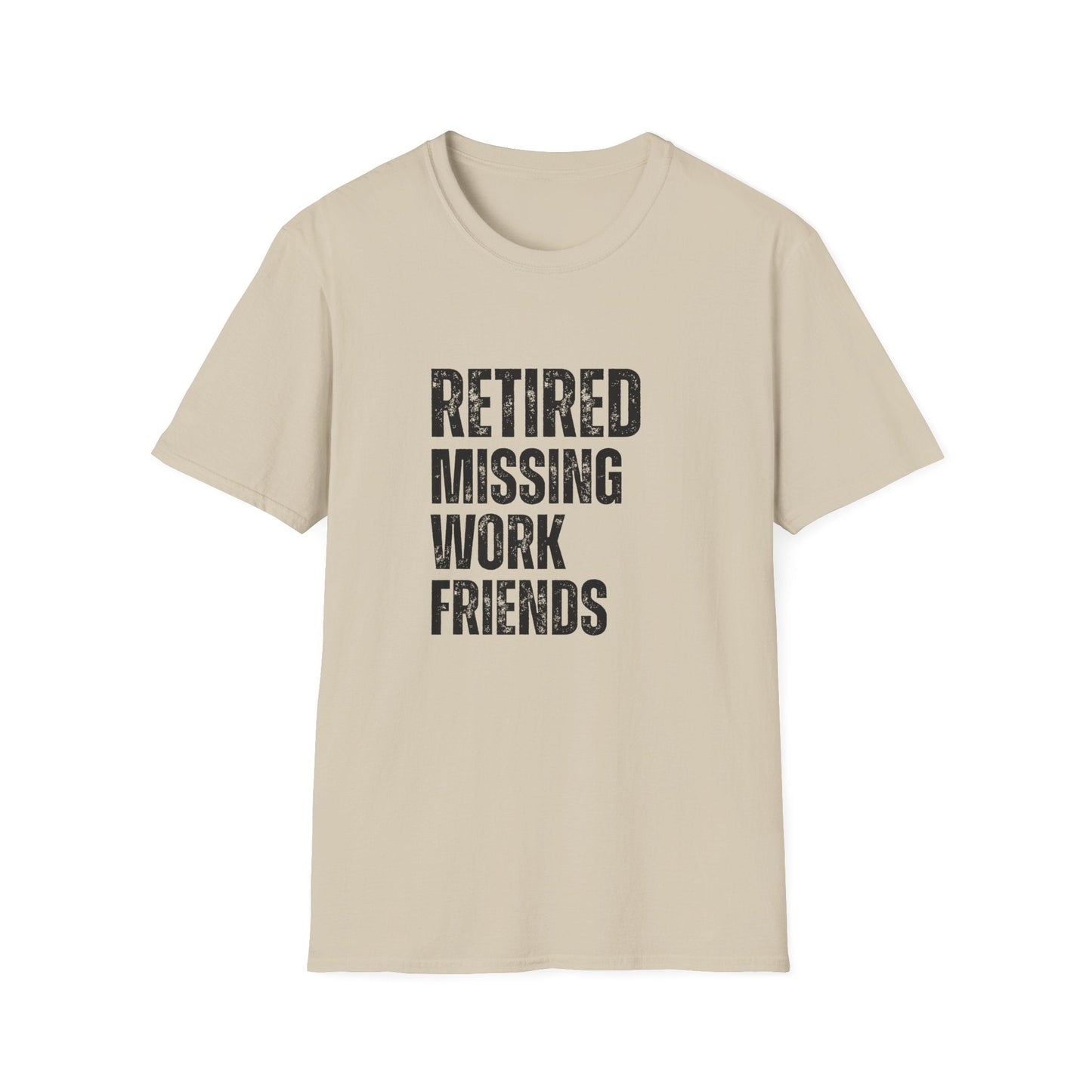 Retired Missing Work Friends Block Text T-Shirt