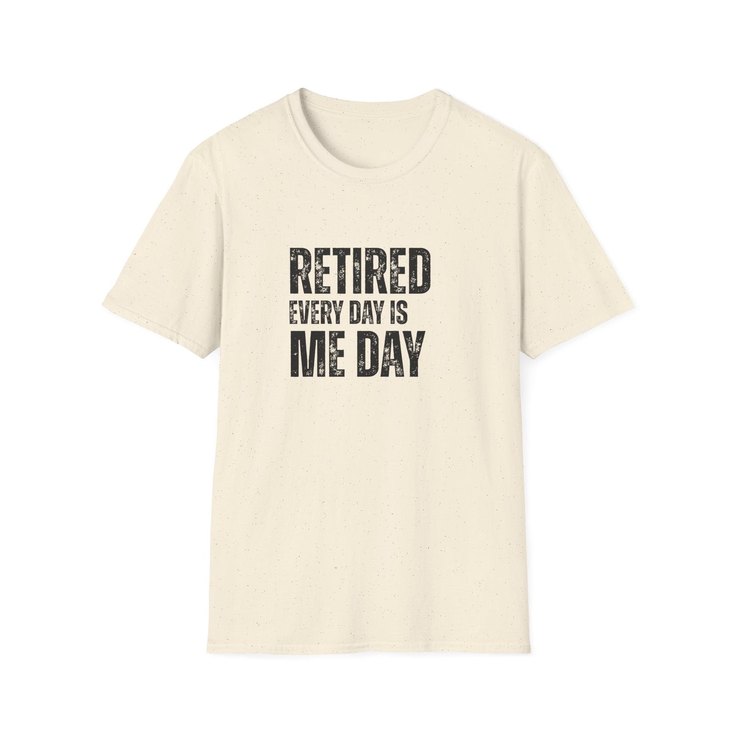 Retired Every Day Is Me Day Block Text T-Shirt