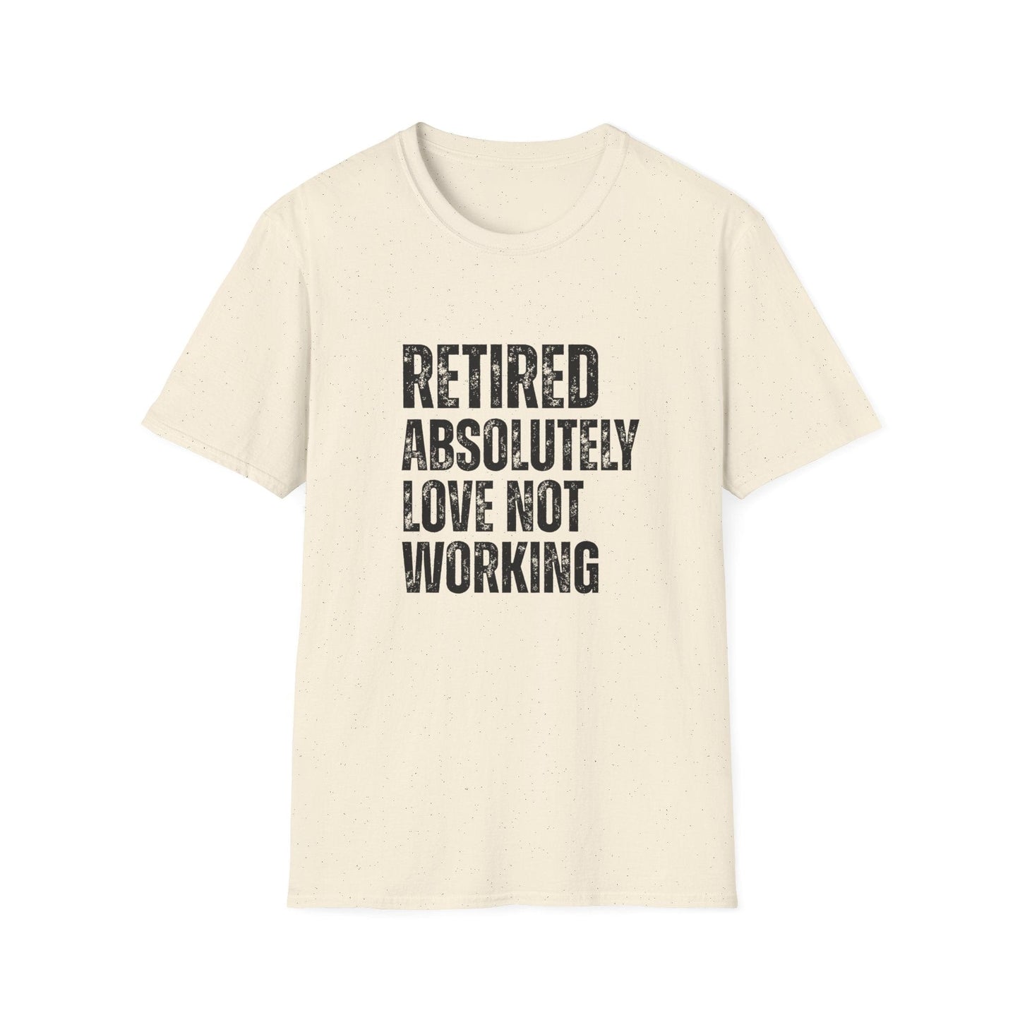 Retired Absolutely Love Not Working Block Text T-Shirt