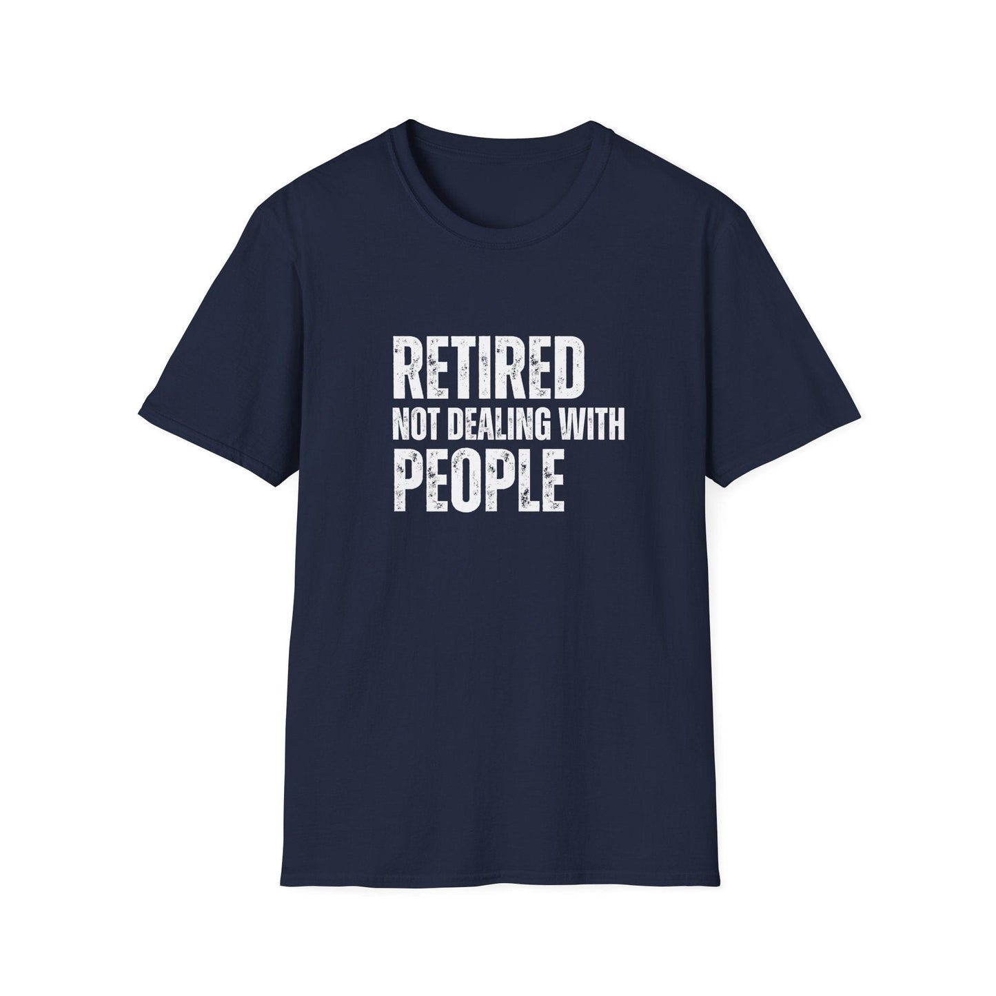 Retired Not Dealing With People Block Text T-Shirt