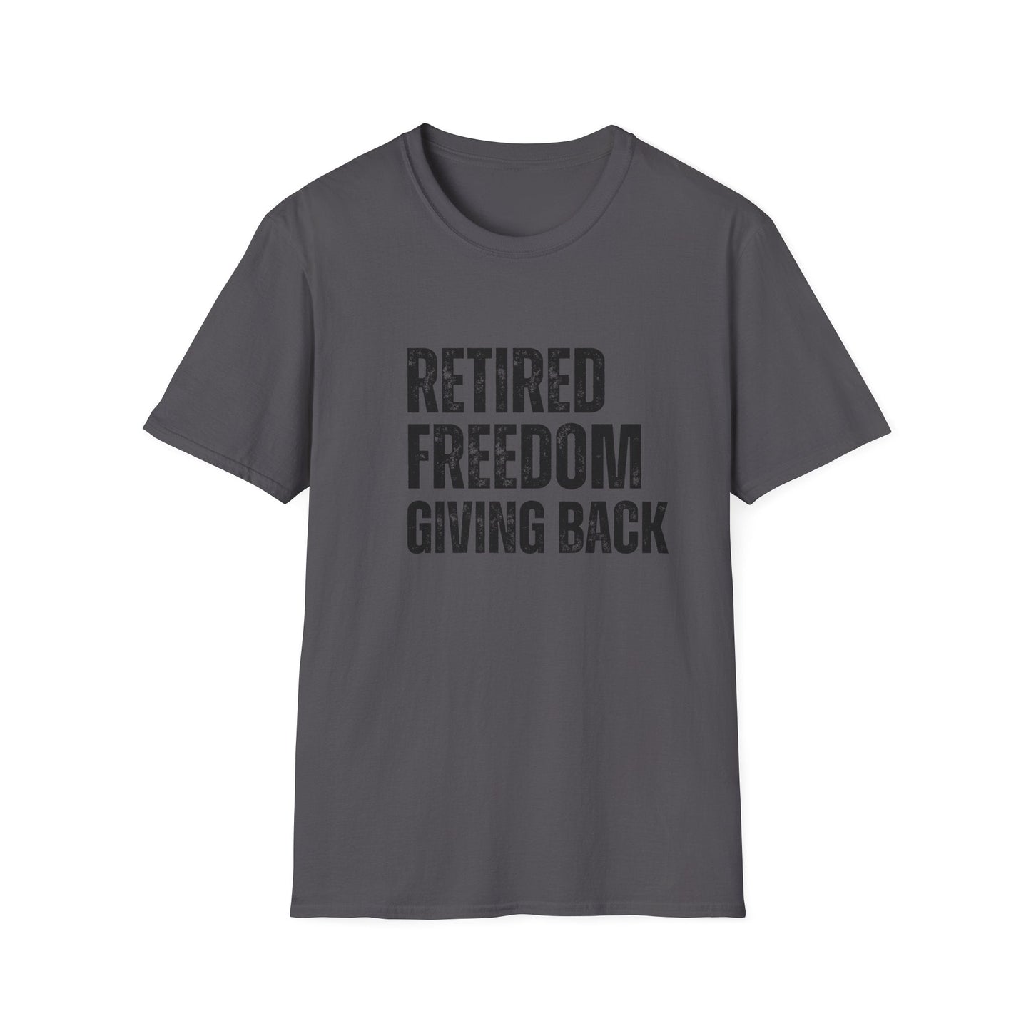 Retired Freedom Giving Back Block Text T-Shirt