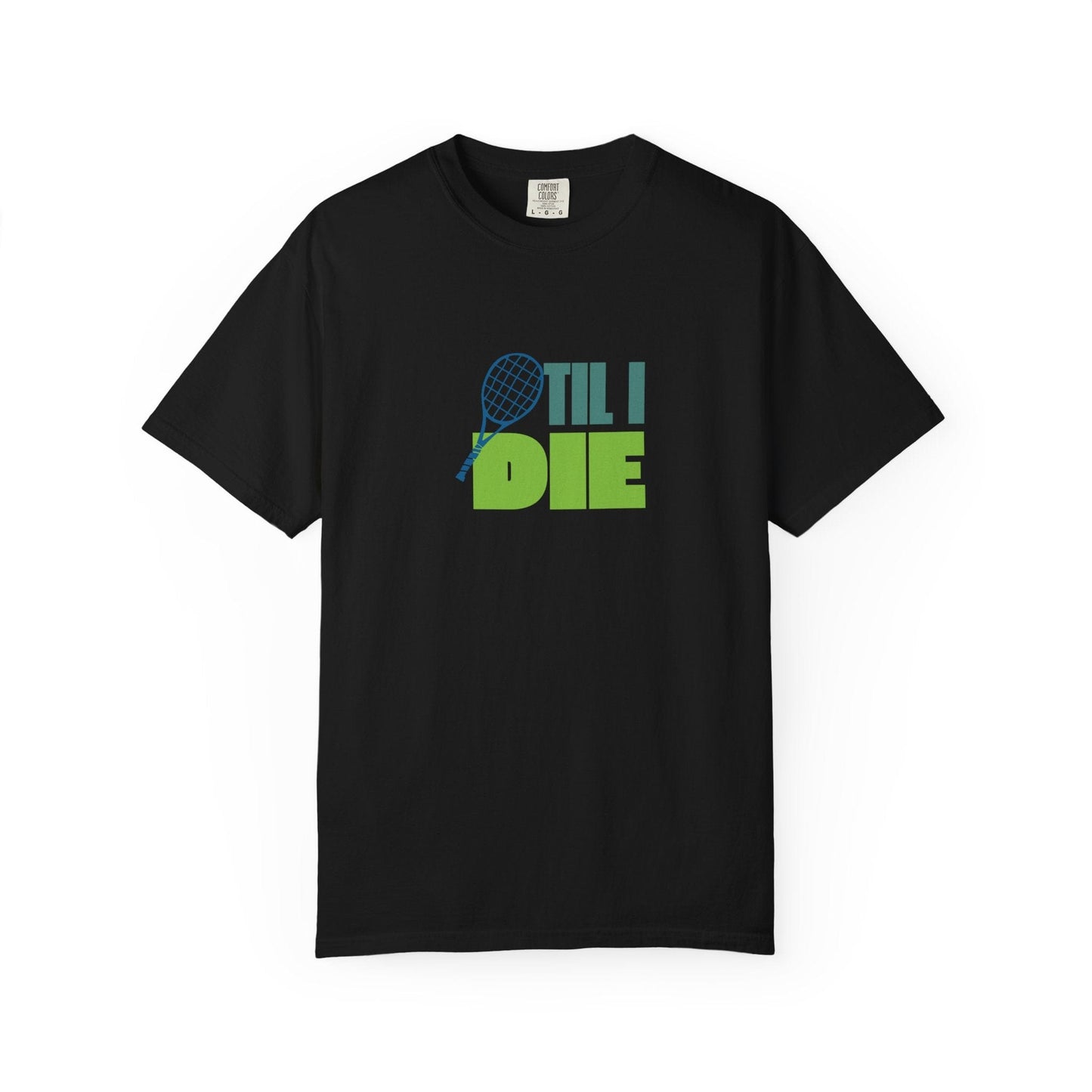 Tennis Til I Die T-Shirt