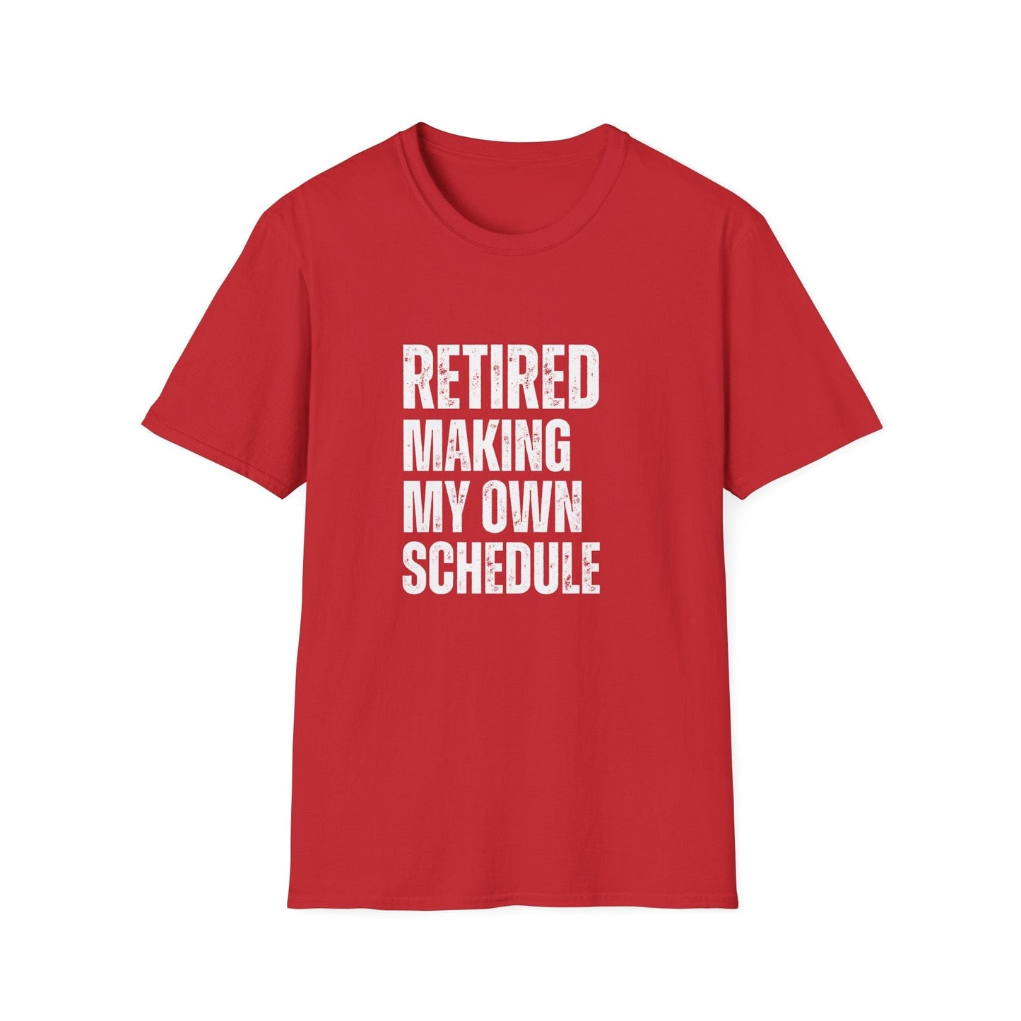 Retired Making My Own Schedule Block Text T-Shirt