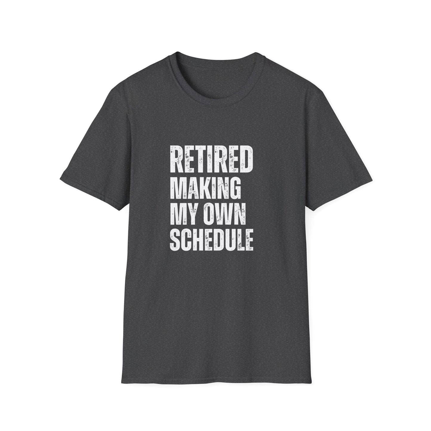 Retired Making My Own Schedule Block Text T-Shirt