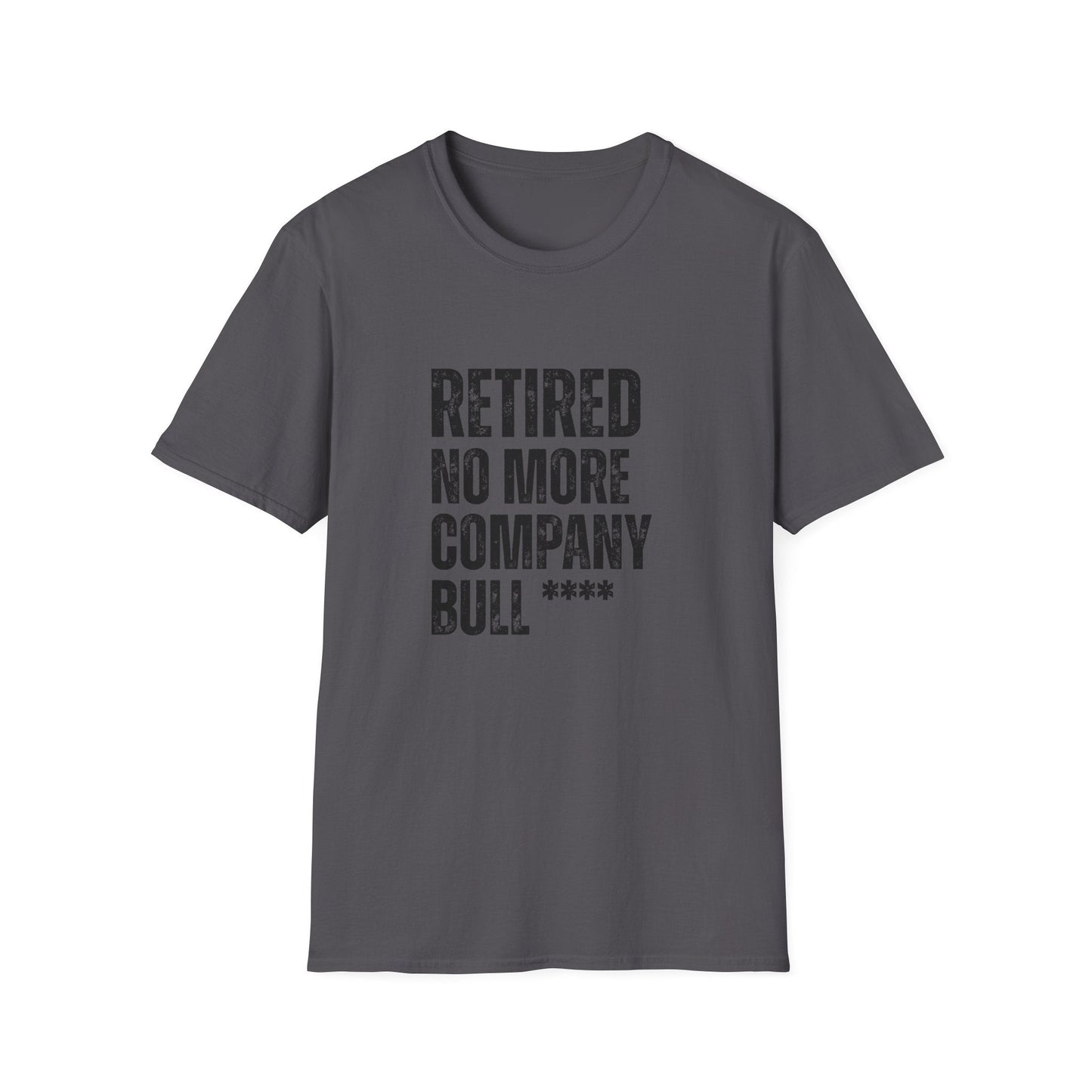 Retired No More Company Bull Block Text T-Shirt