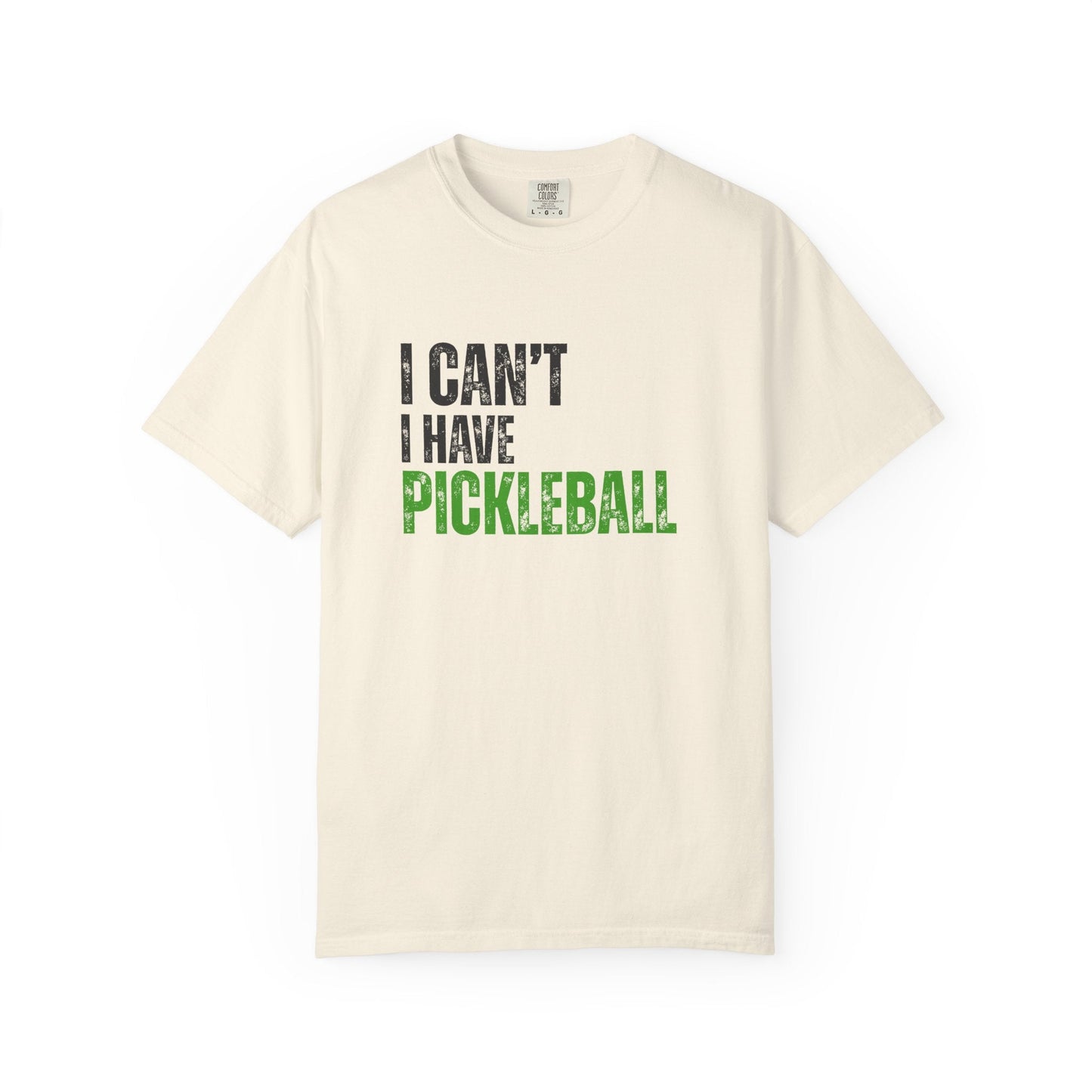 I Can't I Have Pickleball T-Shirt