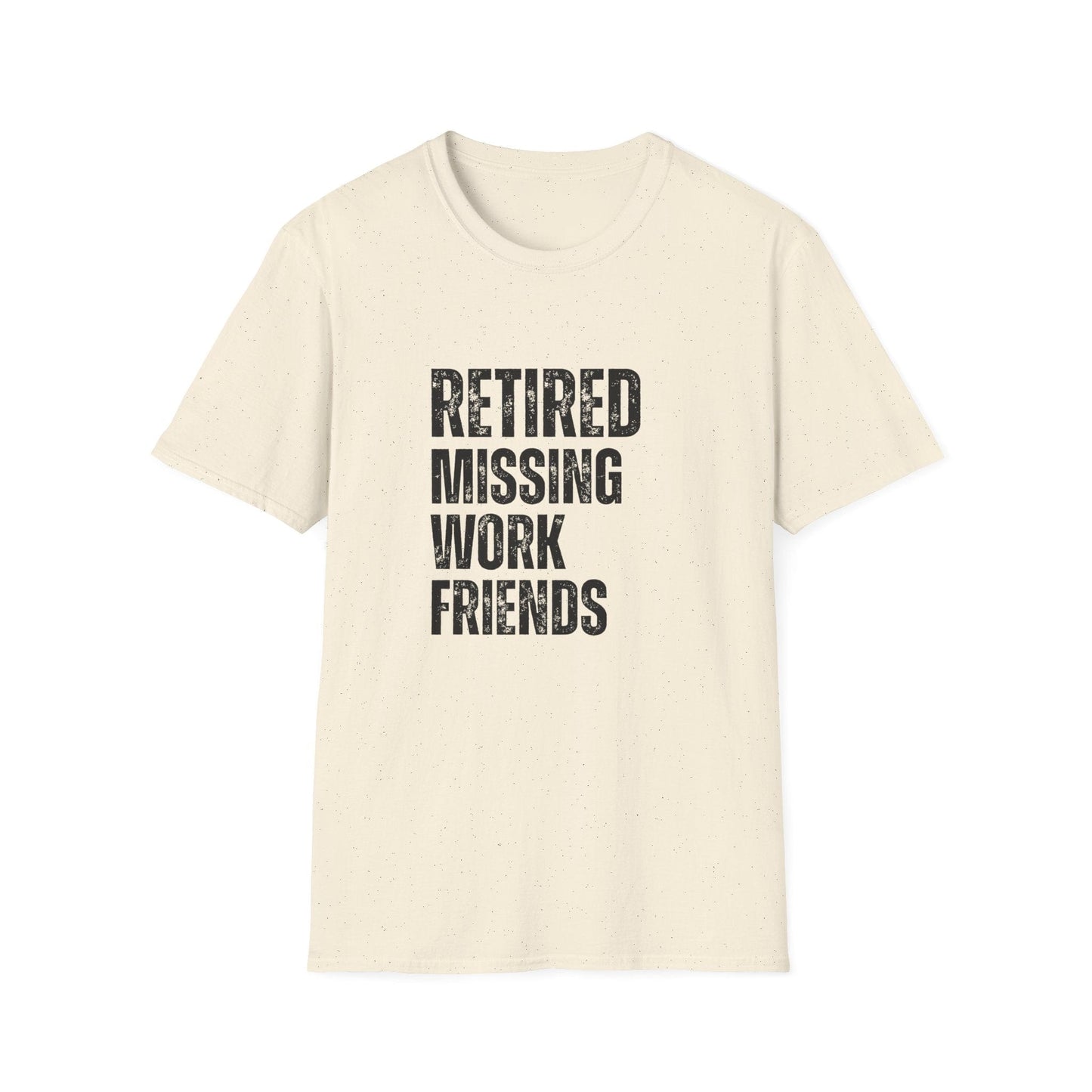 Retired Missing Work Friends Block Text T-Shirt