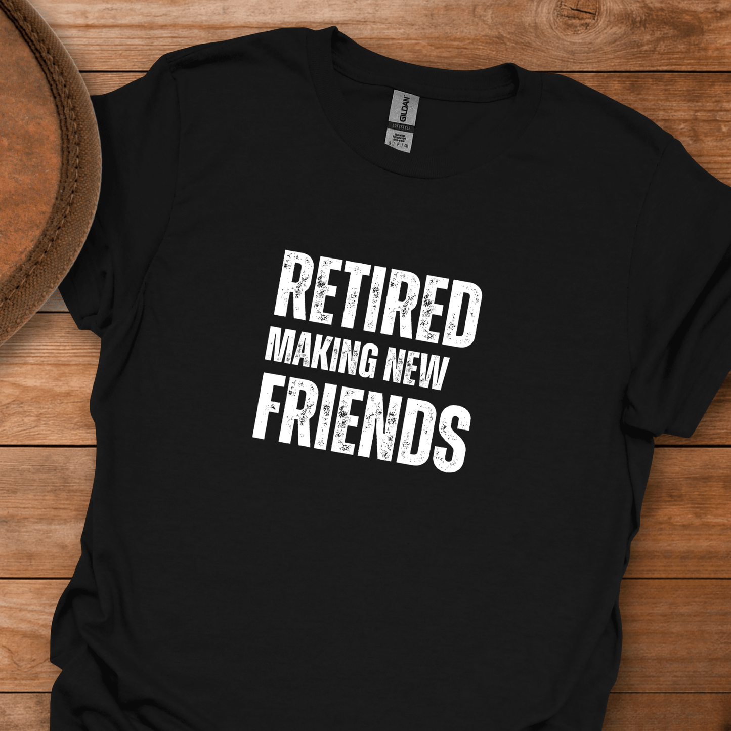 Retired Making New Friends Block Text T-Shirt