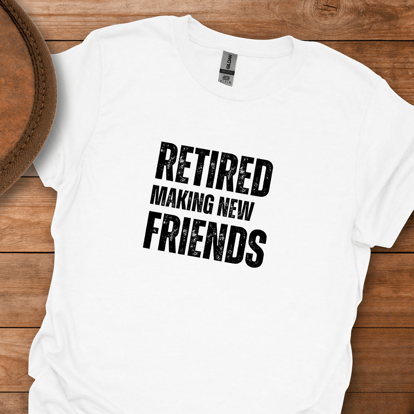 Retired Making New Friends Block Text T-Shirt