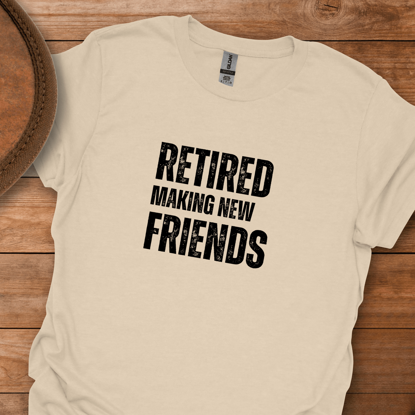 Retired Making New Friends Block Text T-Shirt