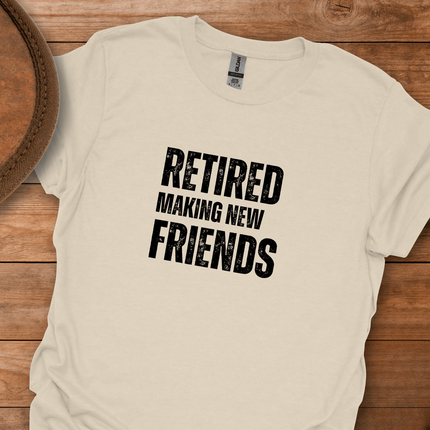 Retired Making New Friends Block Text T-Shirt