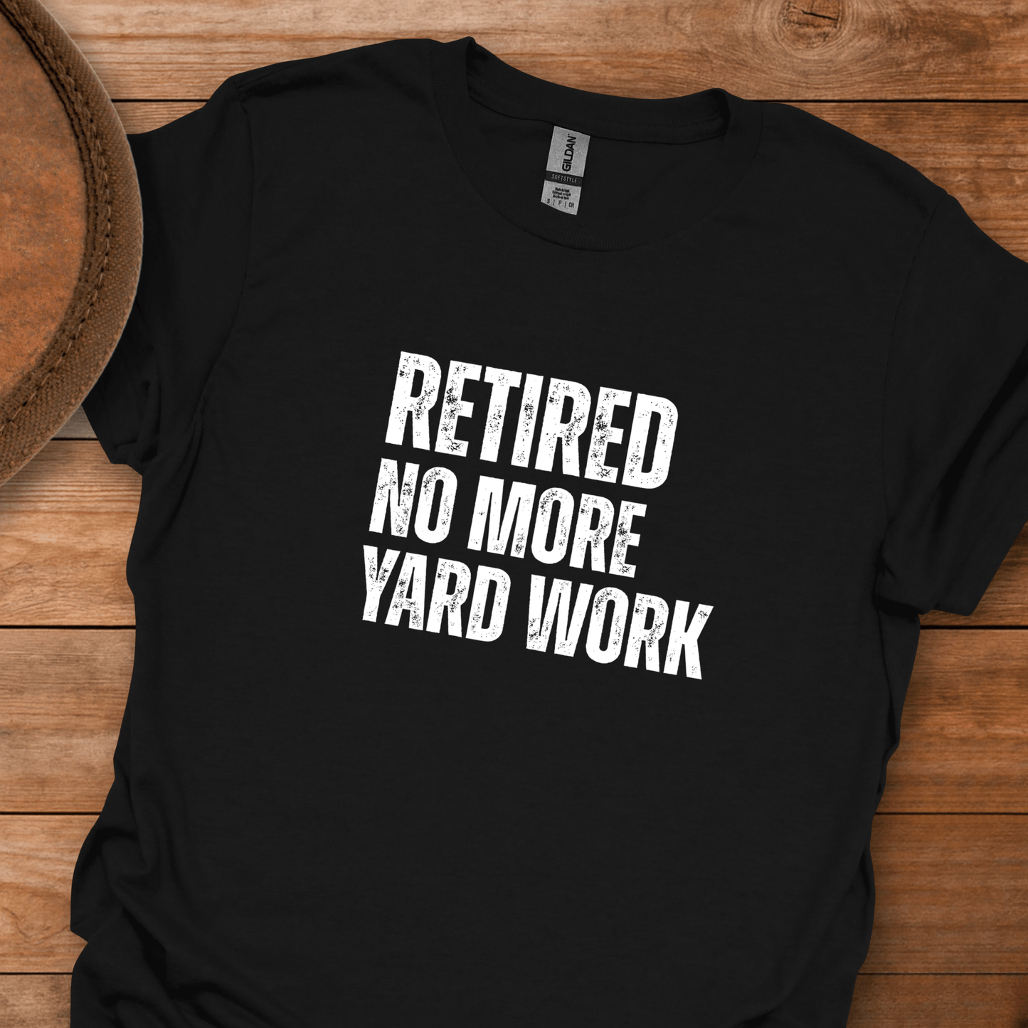 Retired No More Yard Work Block Text T-Shirt