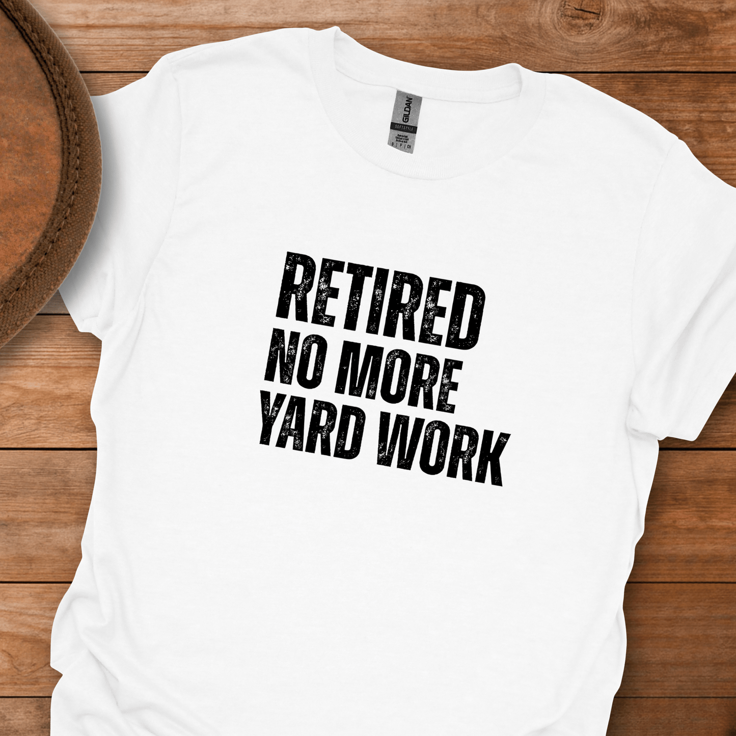 Retired No More Yard Work Block Text T-Shirt