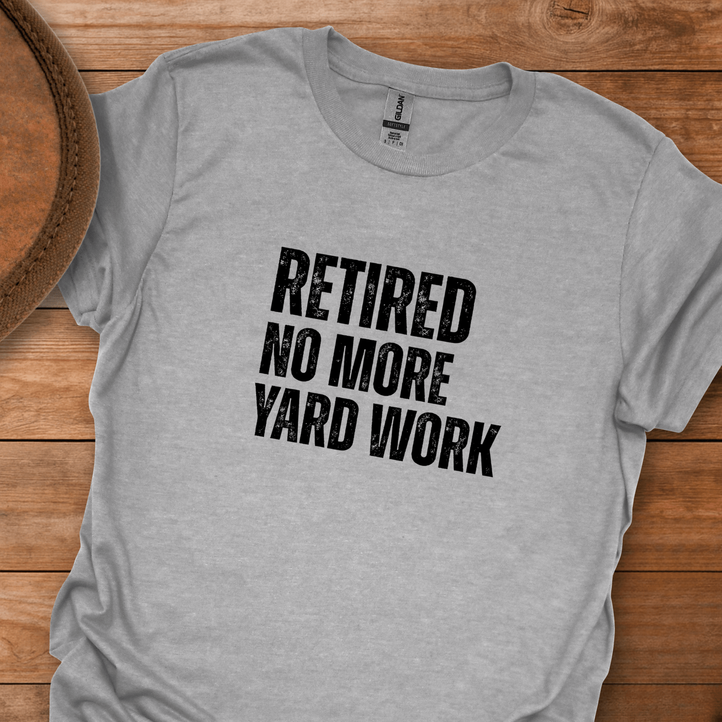 Retired No More Yard Work Block Text T-Shirt