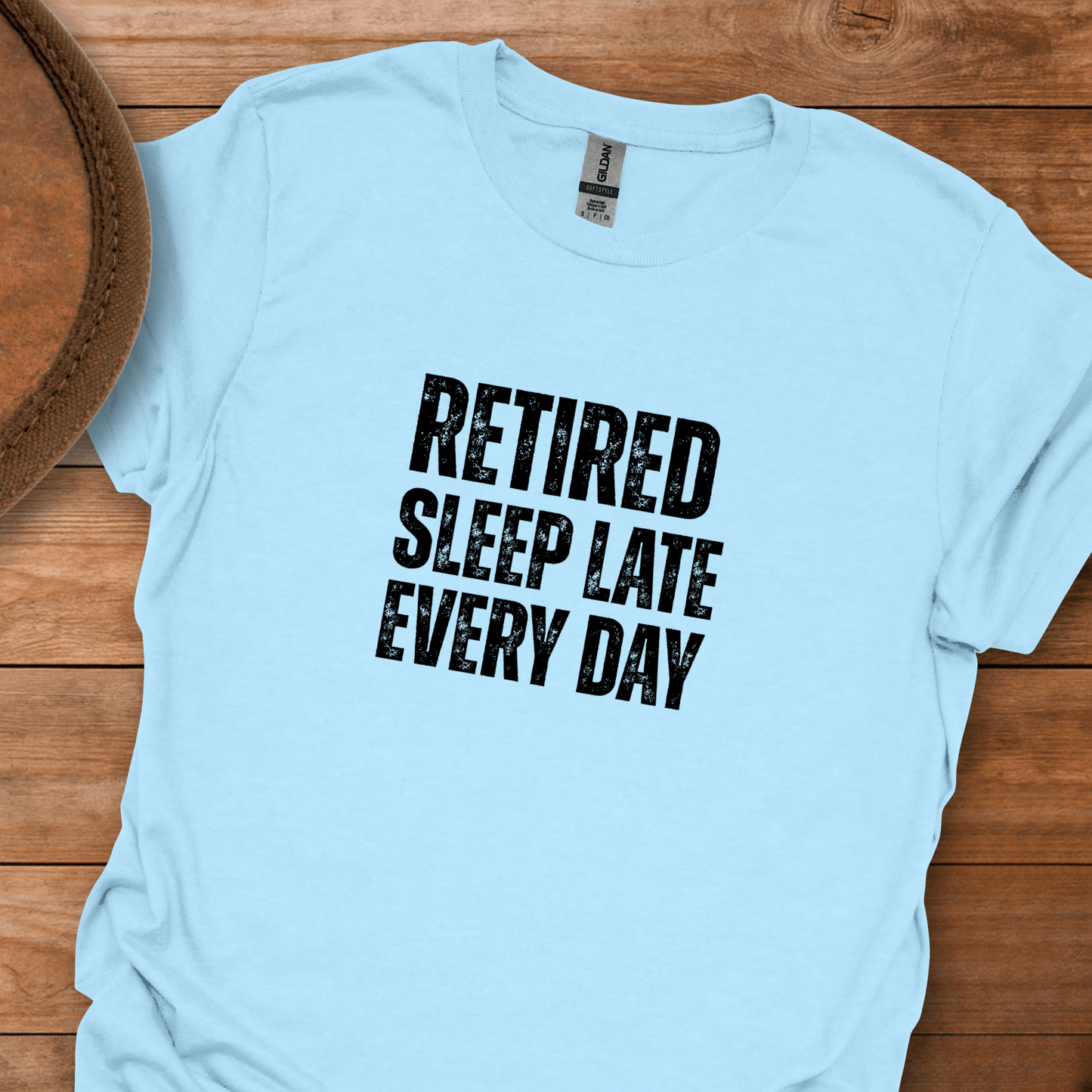 Retired Sleep Late Every Day Block Text T-Shirt