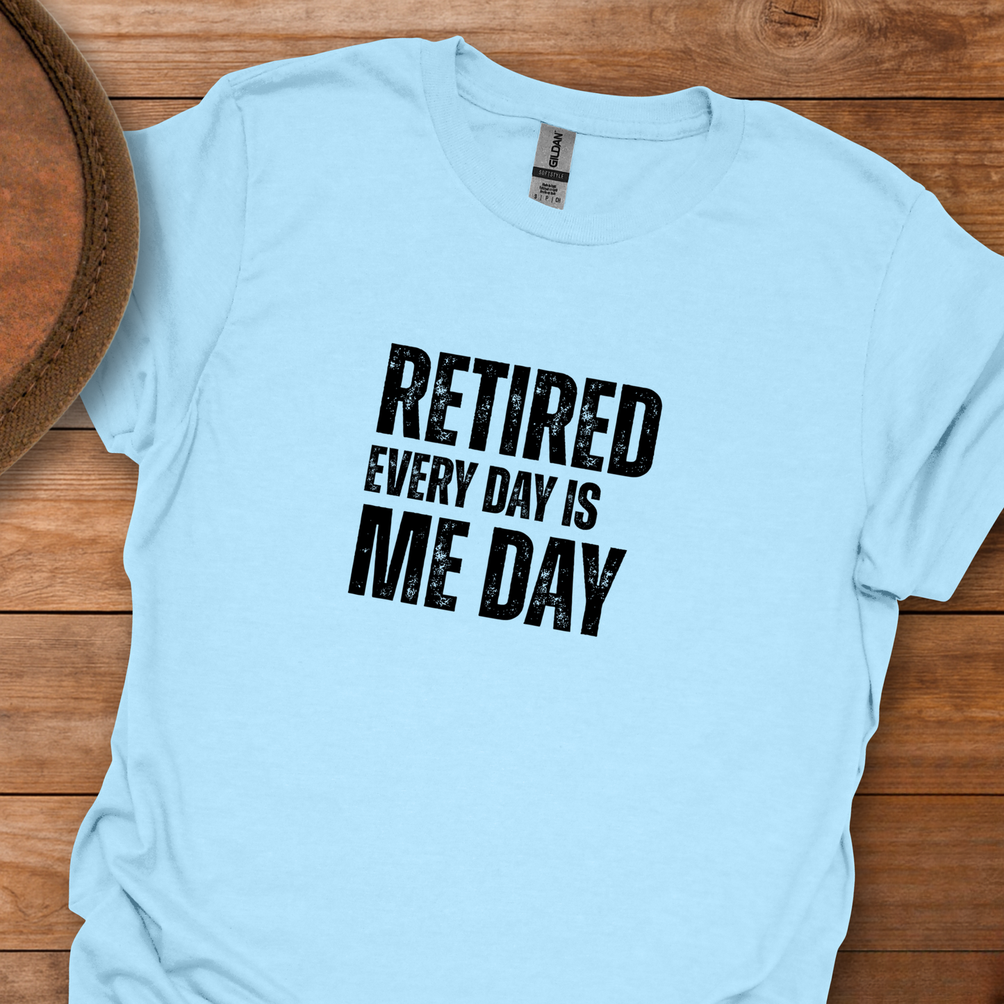 Retired Every Day Is Me Day Block Text T-Shirt
