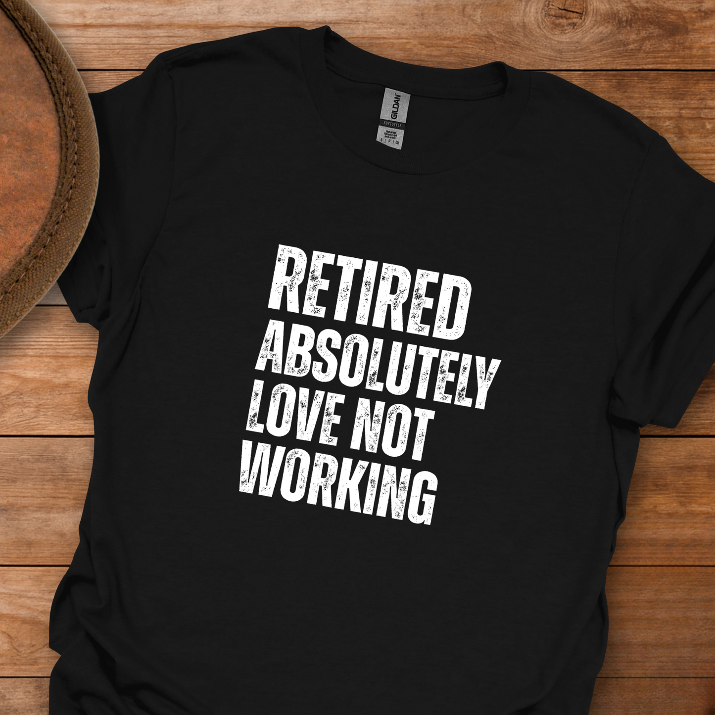 Retired Absolutely Love Not Working Block Text T-Shirt