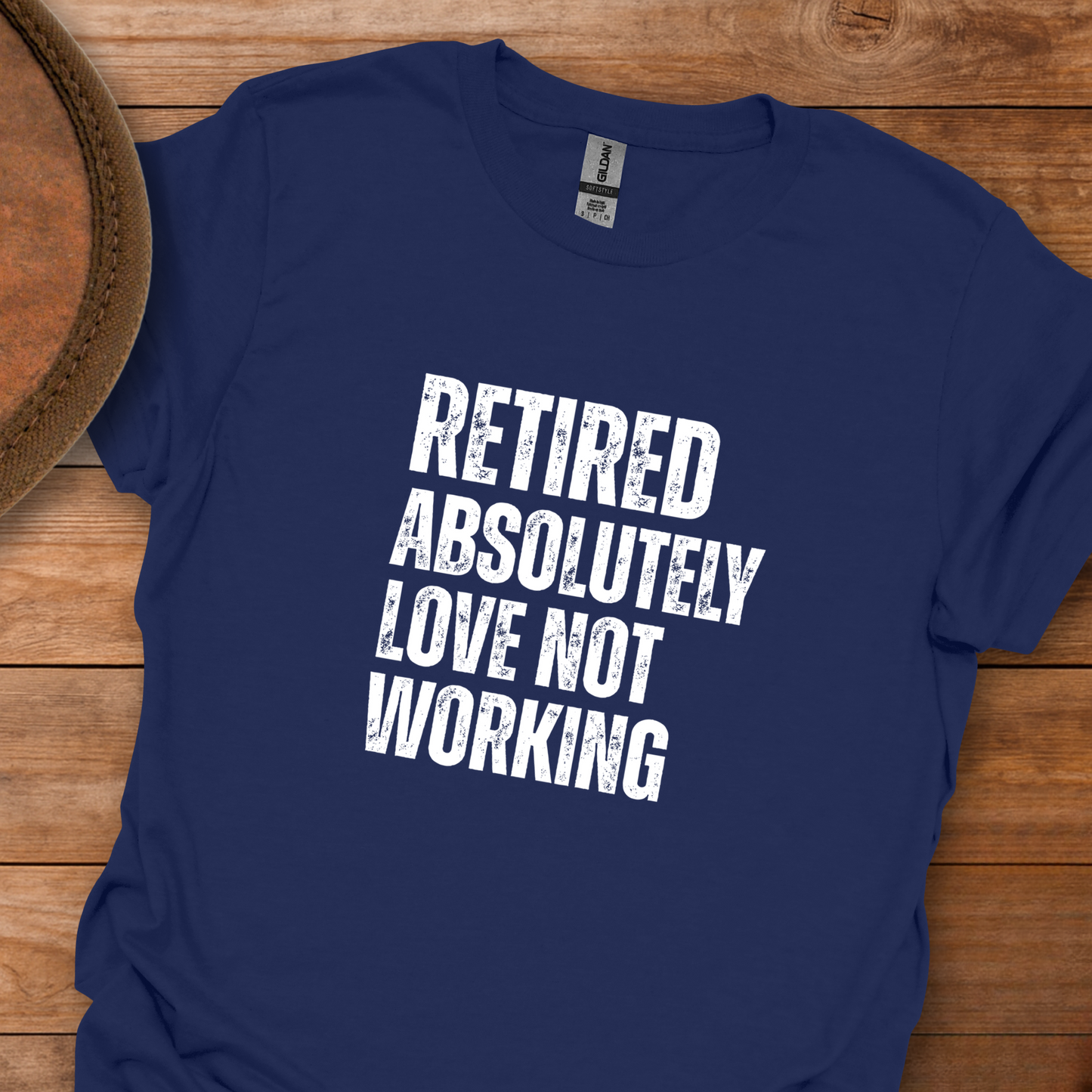 Retired Absolutely Love Not Working Block Text T-Shirt