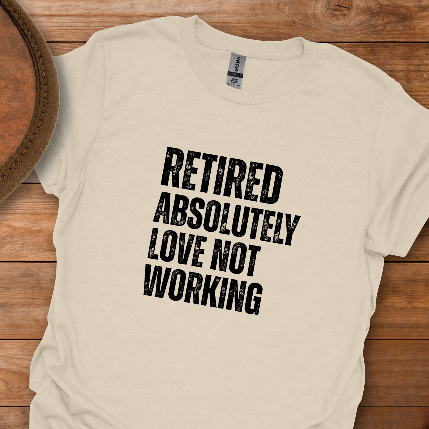 Retired Absolutely Love Not Working Block Text T-Shirt