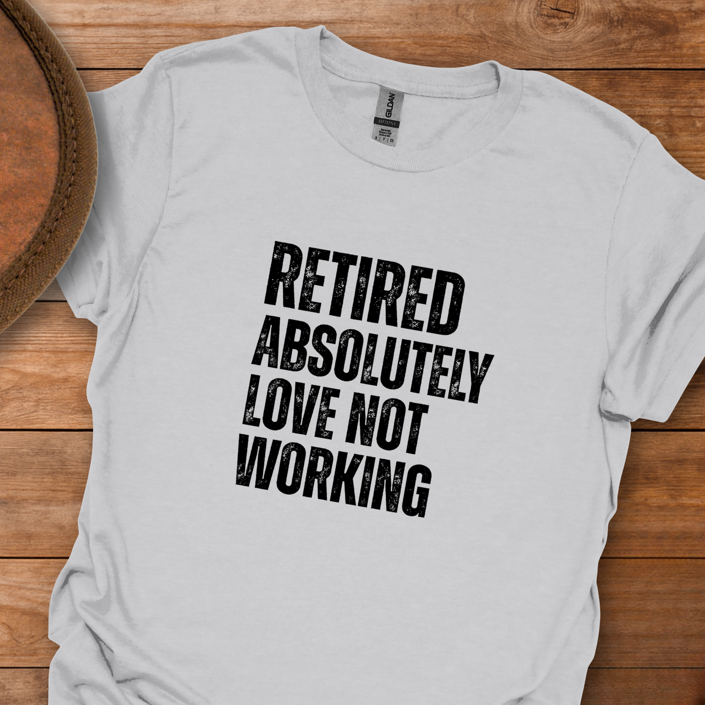 Retired Absolutely Love Not Working Block Text T-Shirt