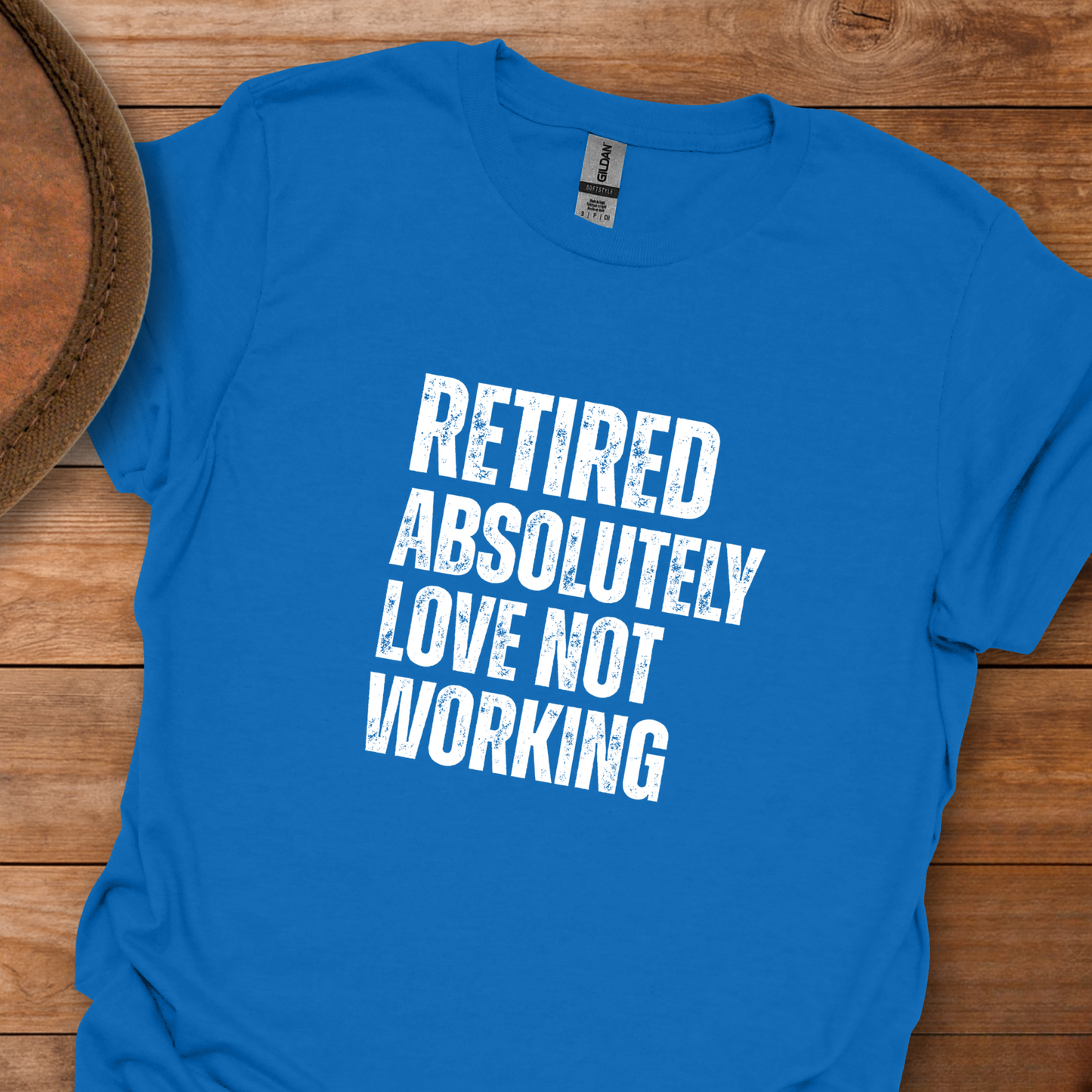 Retired Absolutely Love Not Working Block Text T-Shirt