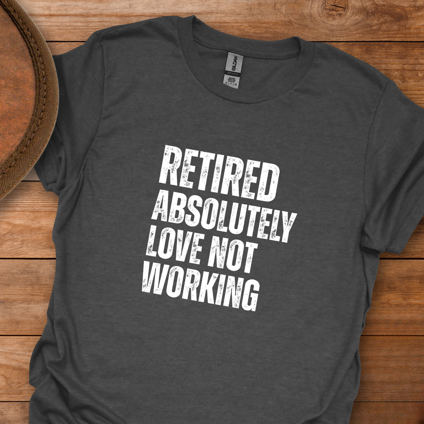 Retired Absolutely Love Not Working Block Text T-Shirt