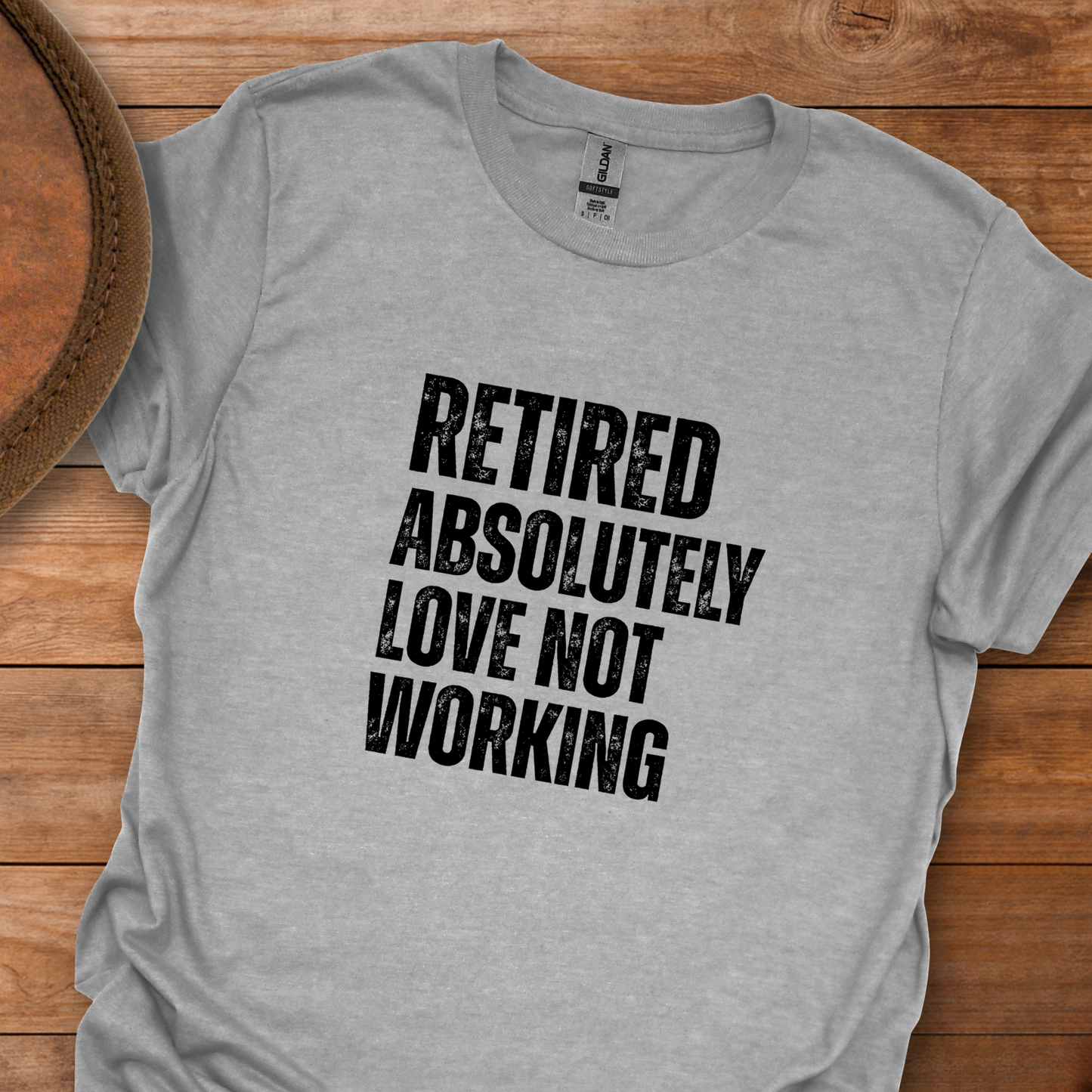 Retired Absolutely Love Not Working Block Text T-Shirt