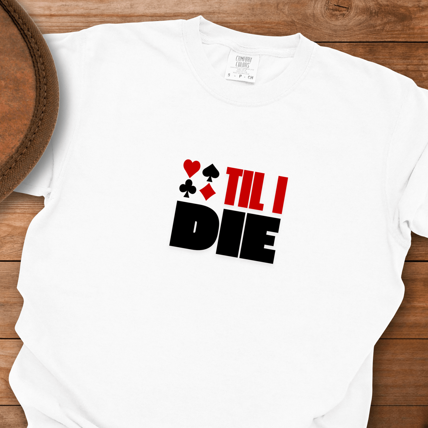 Cards Til I Die T-Shirt