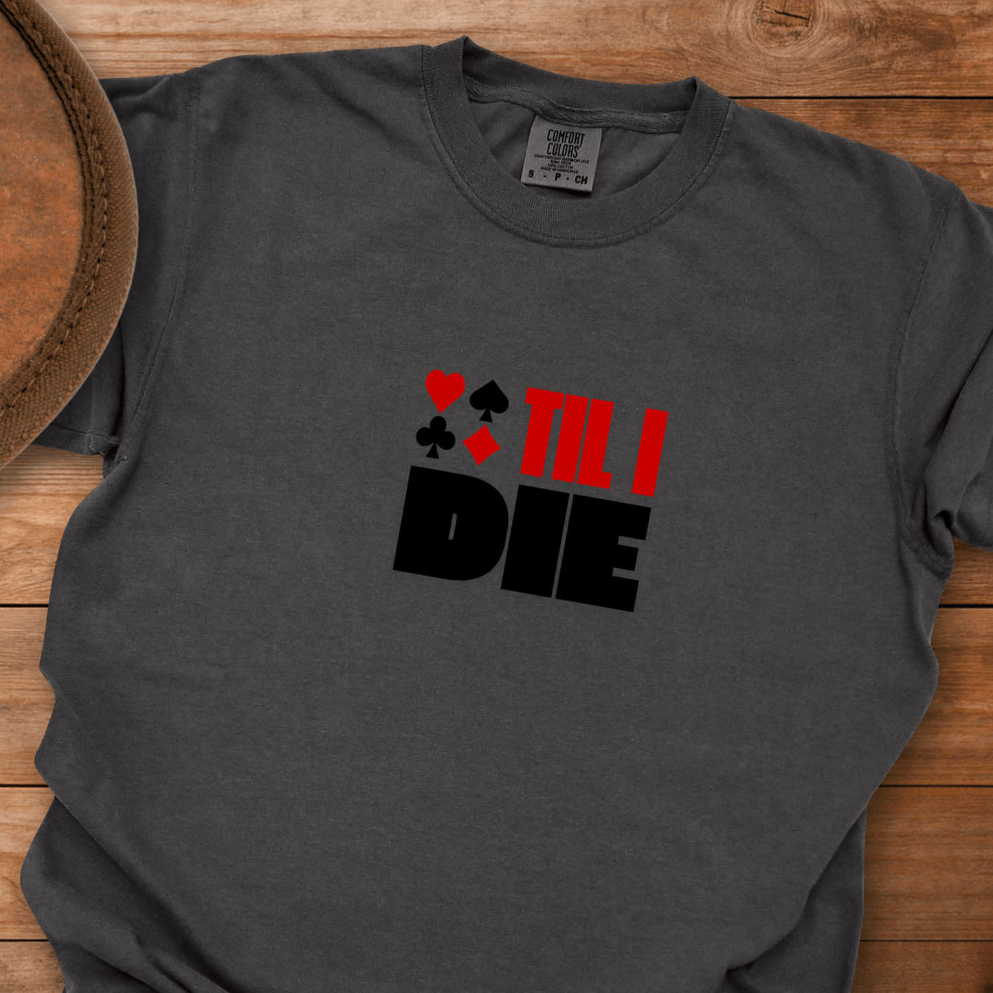 Cards Til I Die T-Shirt