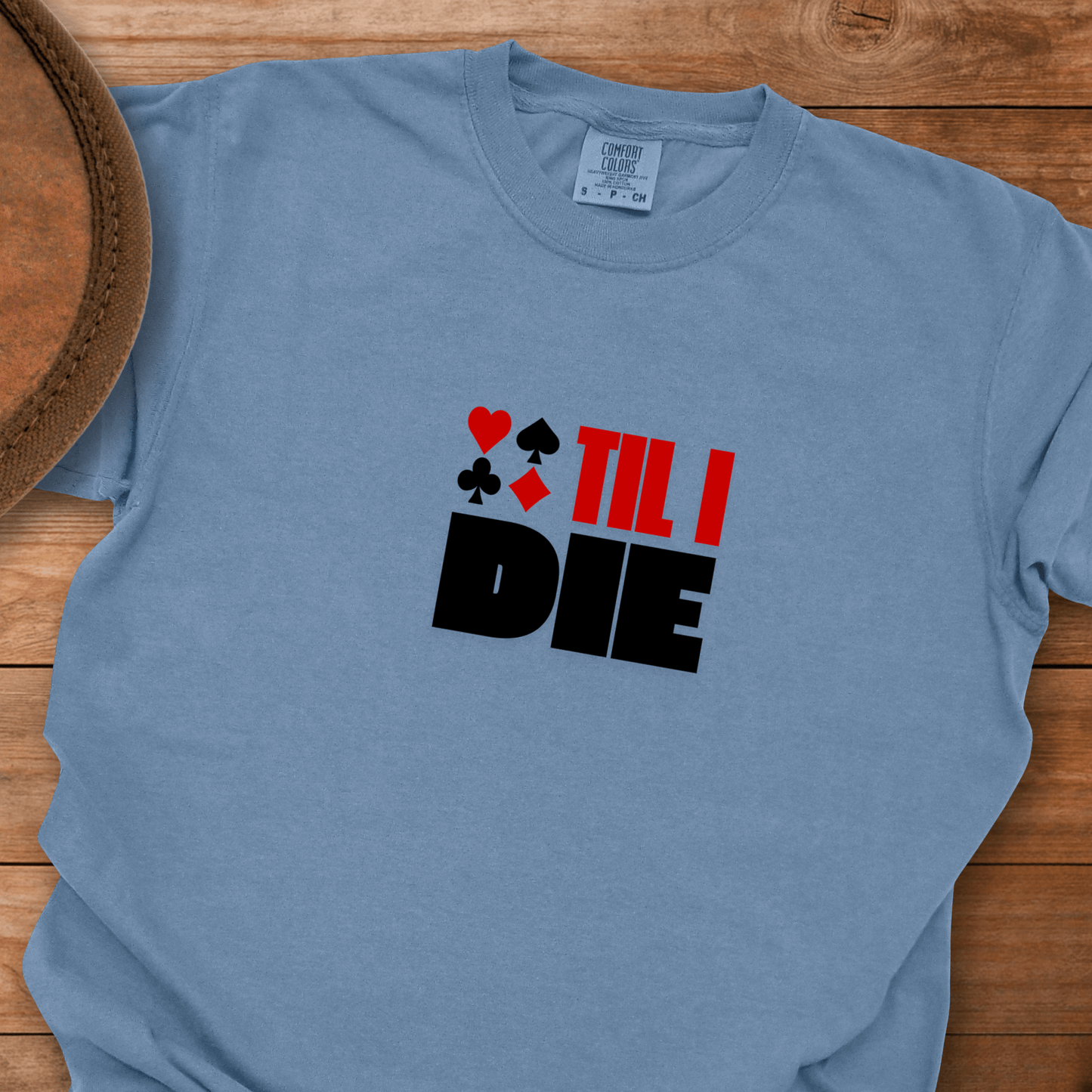 Cards Til I Die T-Shirt
