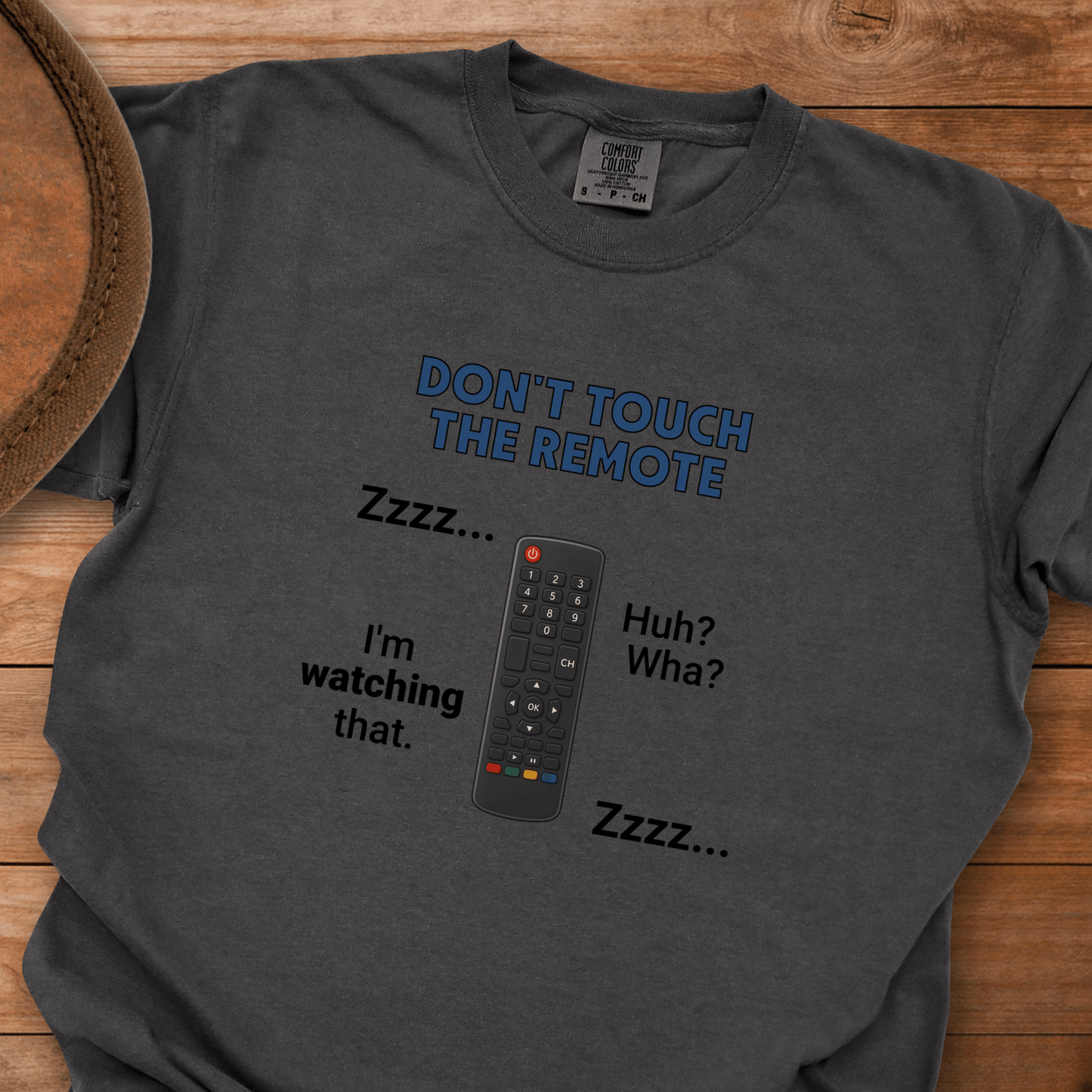 Don't Touch the Remote T-Shirt