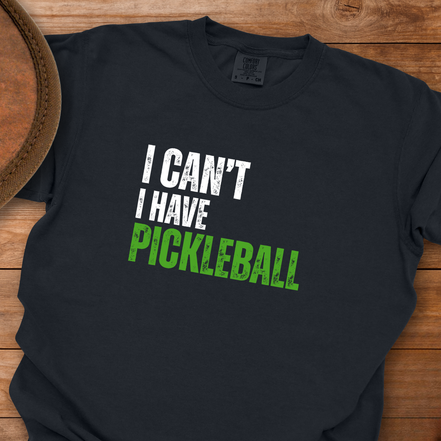 I Can't I Have Pickleball T-Shirt