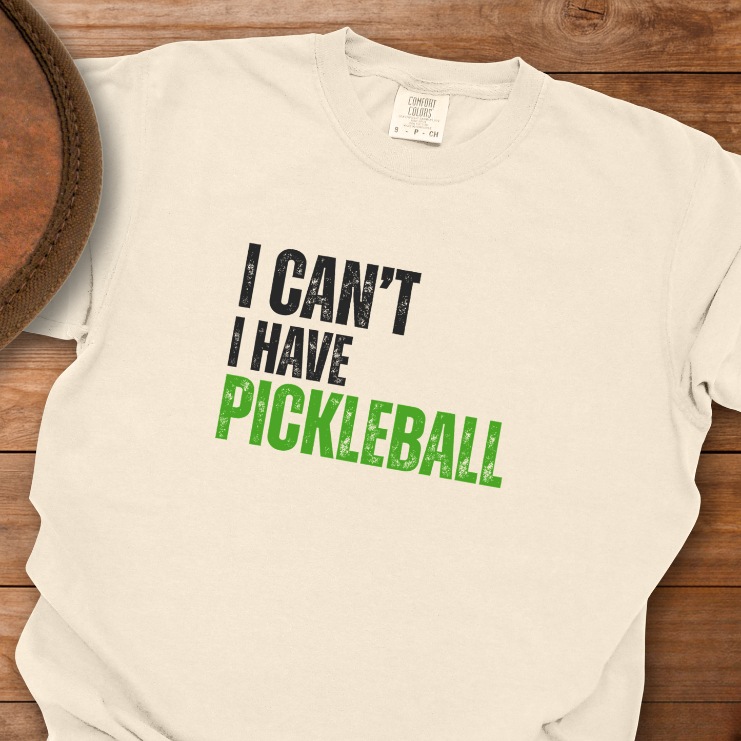 I Can't I Have Pickleball T-Shirt